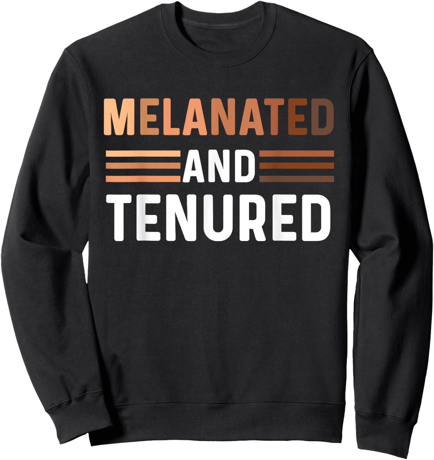 Melanated Tenured Black Teacher Educator College Professor Women Sweatshirt - Sweatshirt | Black
