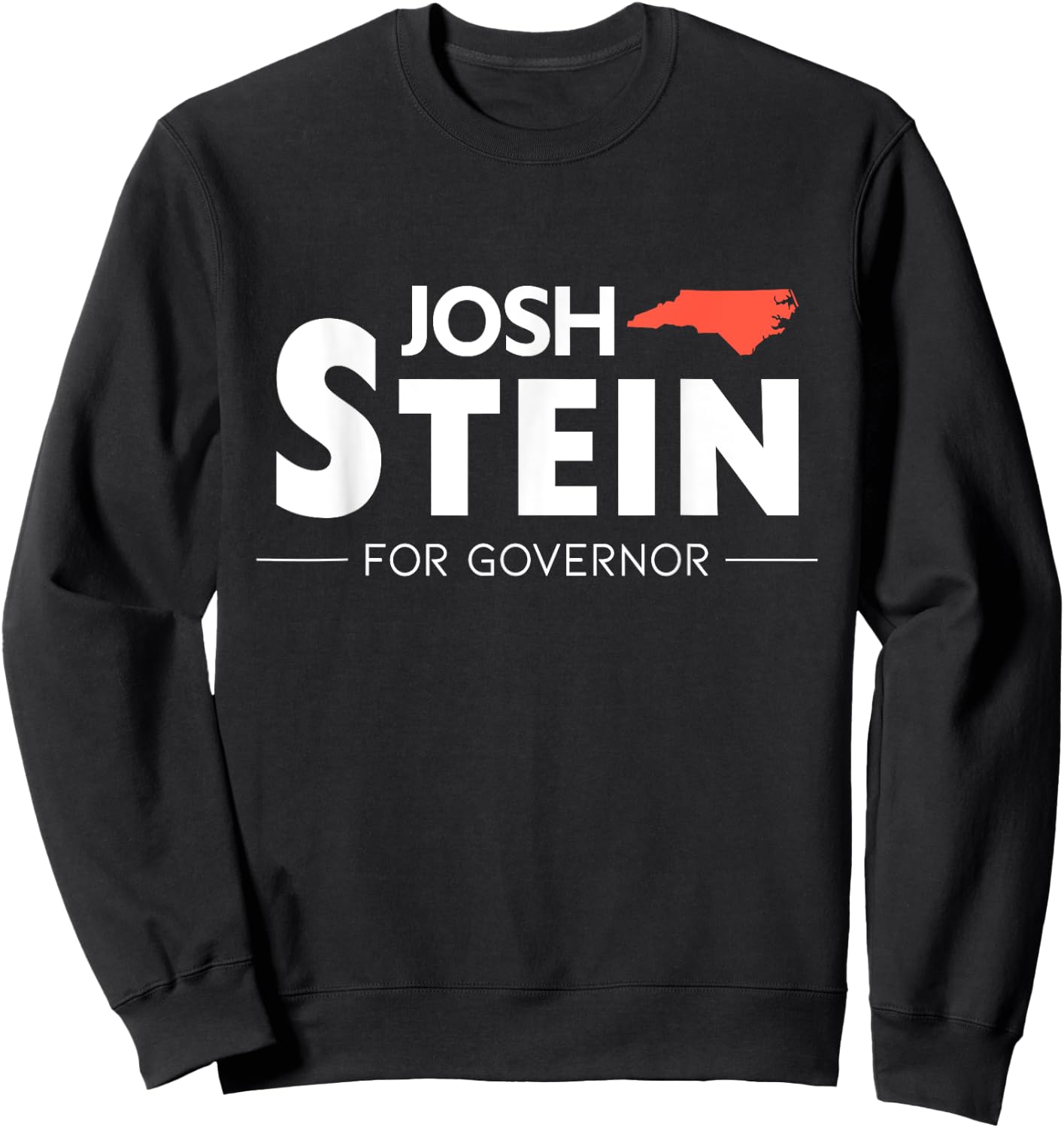 Josh Stein For Governor North Carolina Election 2024 NC Sweatshirt - Sweatshirt | Black
