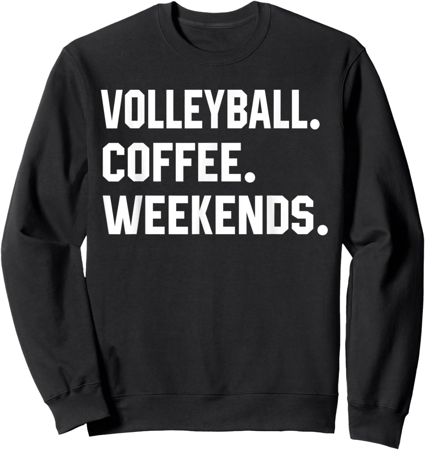 Volleyball Coffee Weekends Funny Volleyball Shirts Mom Coach Sweatshirt - Sweatshirt | Black