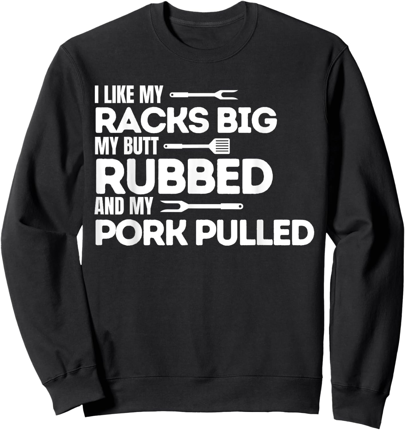 BBQ Barbecue Grilling Butt Rubbed Pork Pulled Pitmaster Dad Sweatshirt - Sweatshirt | Black