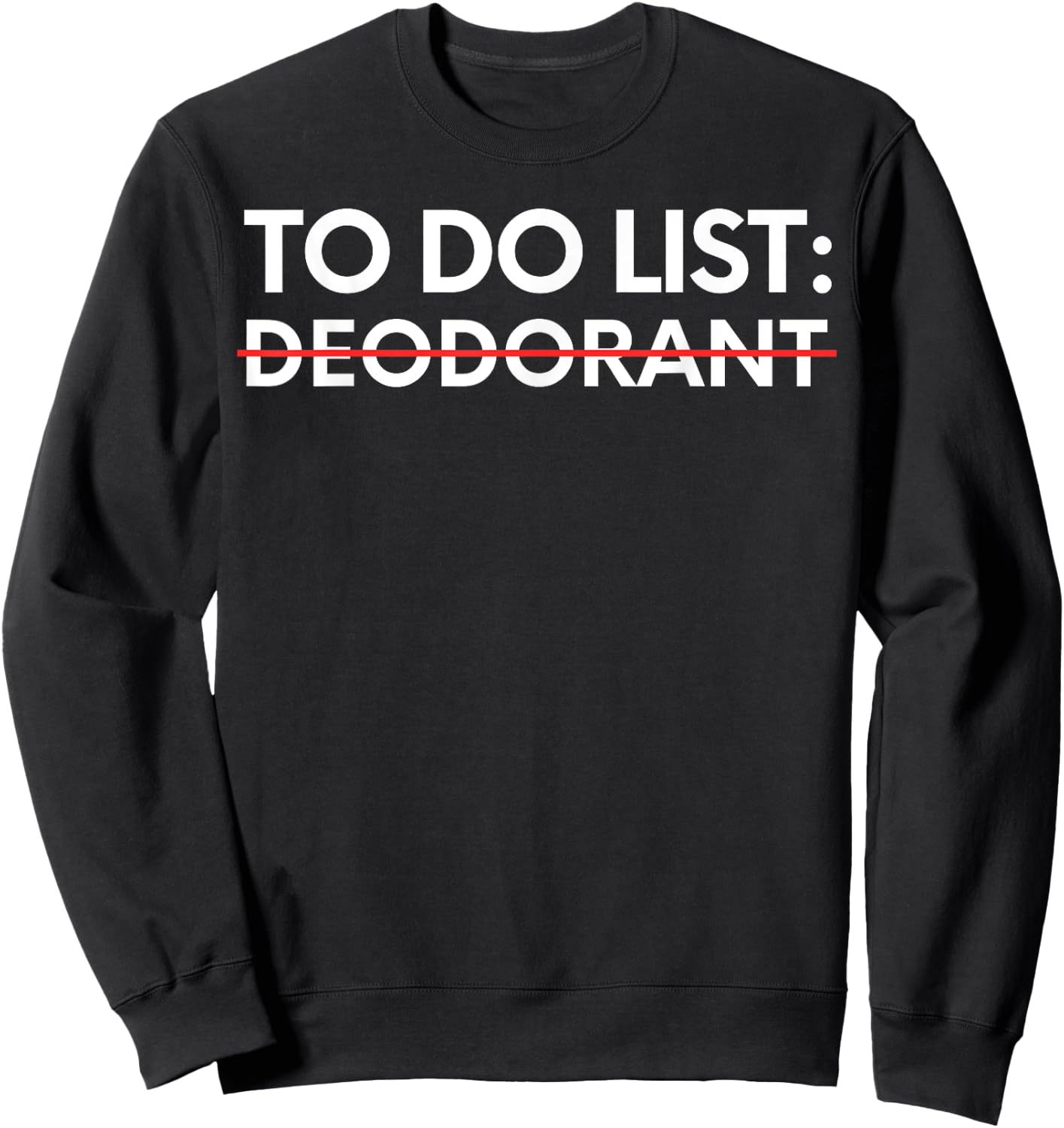 Funny Saying To Do List Deodorant Gym Exercises Women Men Sweatshirt - Sweatshirt | Black