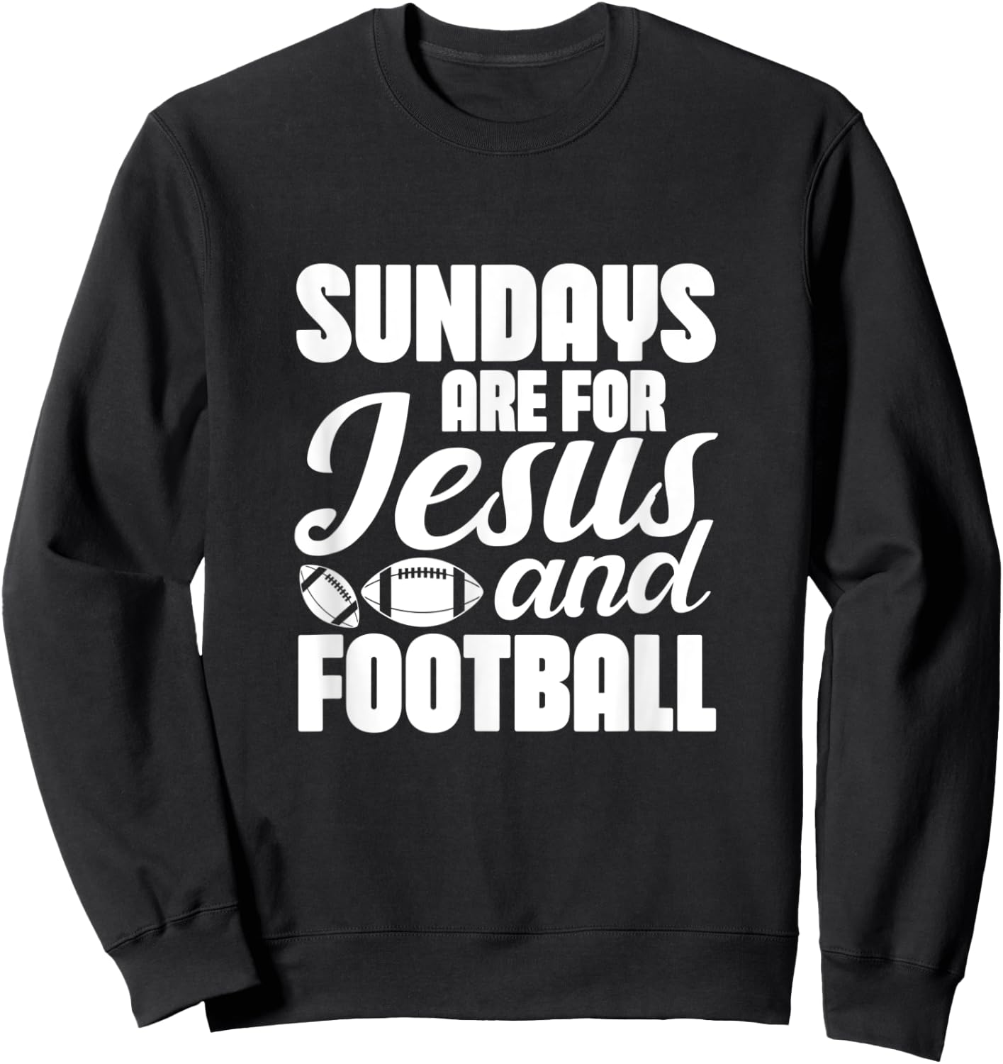 Football Christian Sundays Are For Jesus and Football Sweatshirt - Sweatshirt | Black