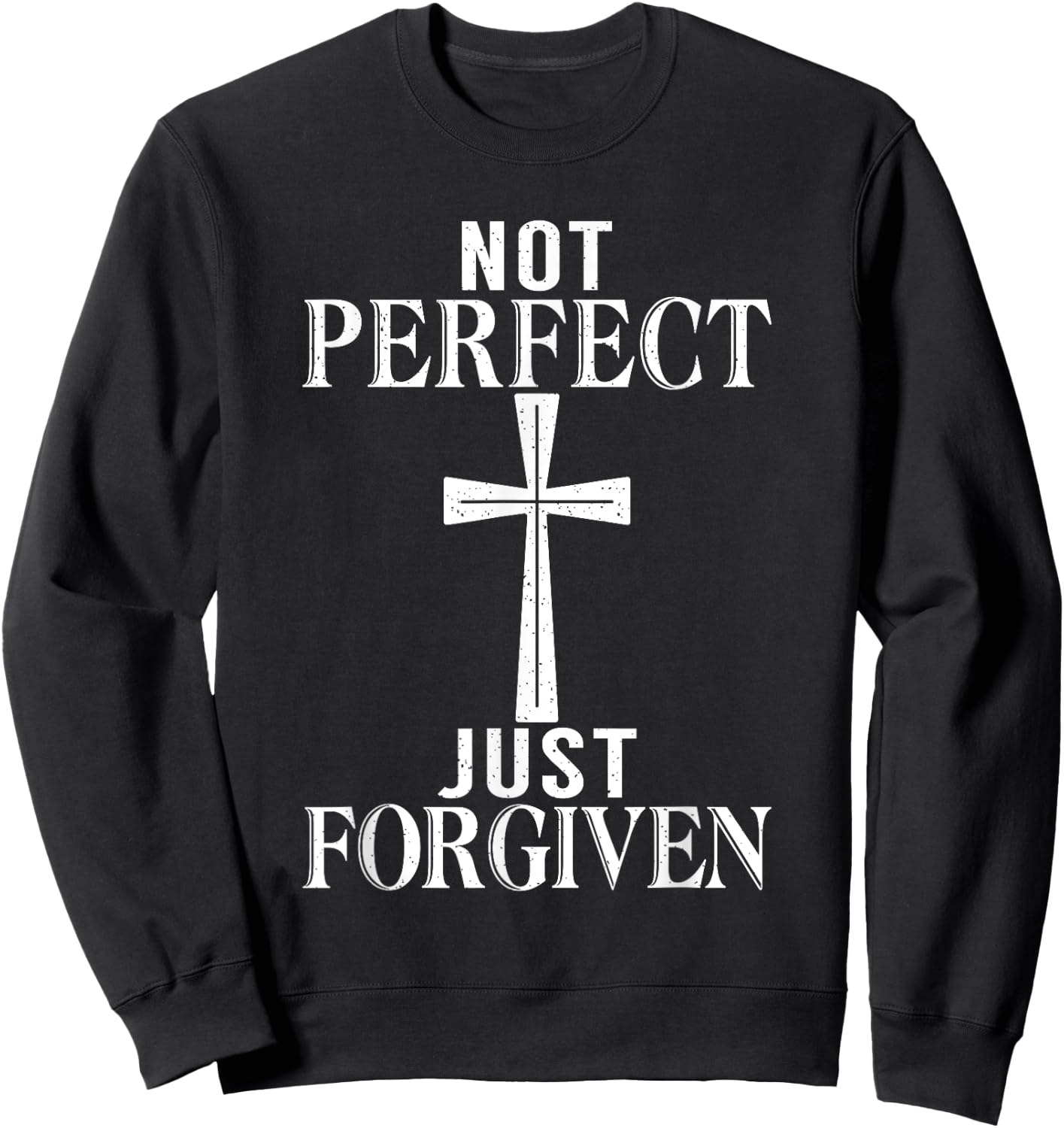 Not perfect just forgiven Jesus God Religious Sweatshirt - Sweatshirt | Black