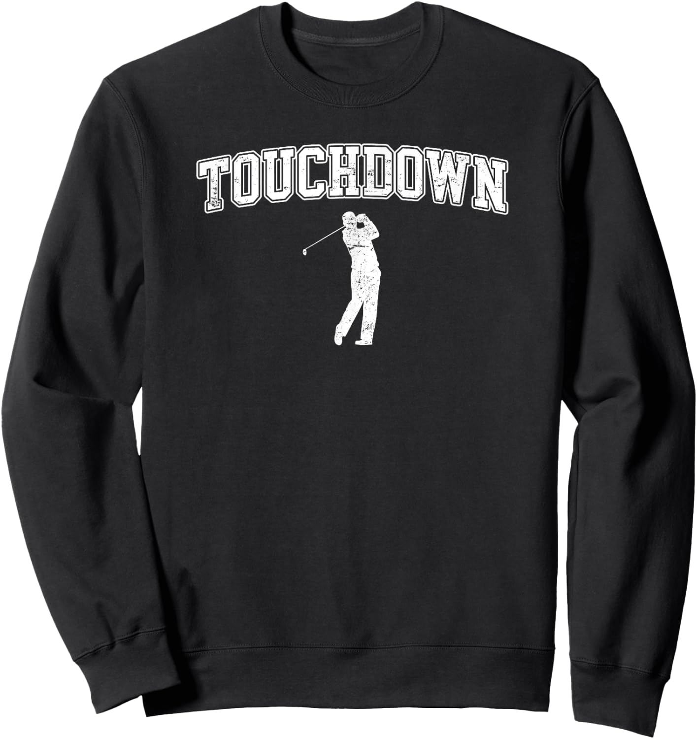 Touchdown - Funny Football Golf Sports Sweatshirt - Sweatshirt | Black