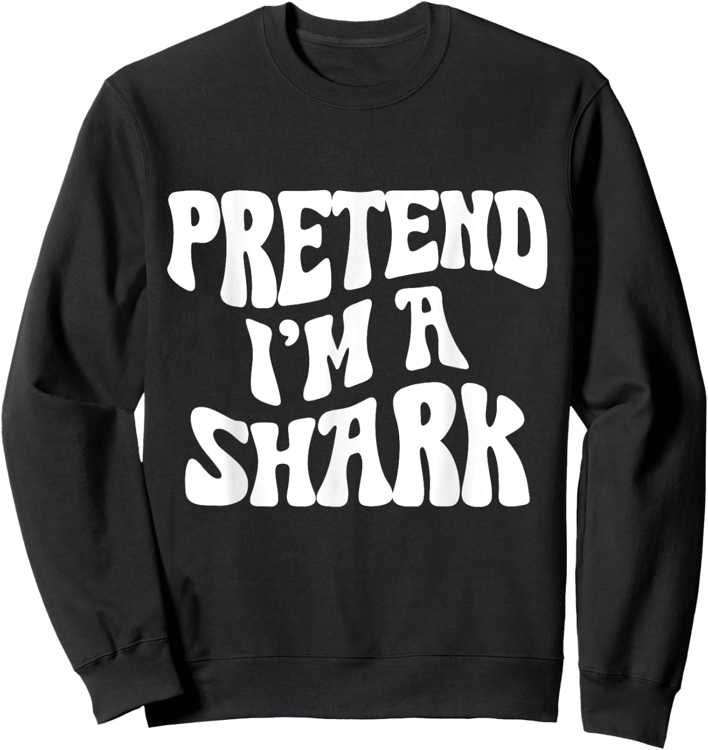 Pretend I'm a Shark Funny lazy Halloween Costume Sweatshirt - Sweatshirt | Black