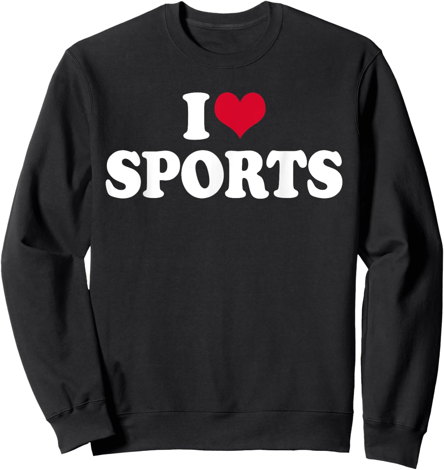 I Love Sports Fitness Motivation Sweatshirt - Sweatshirt | Black