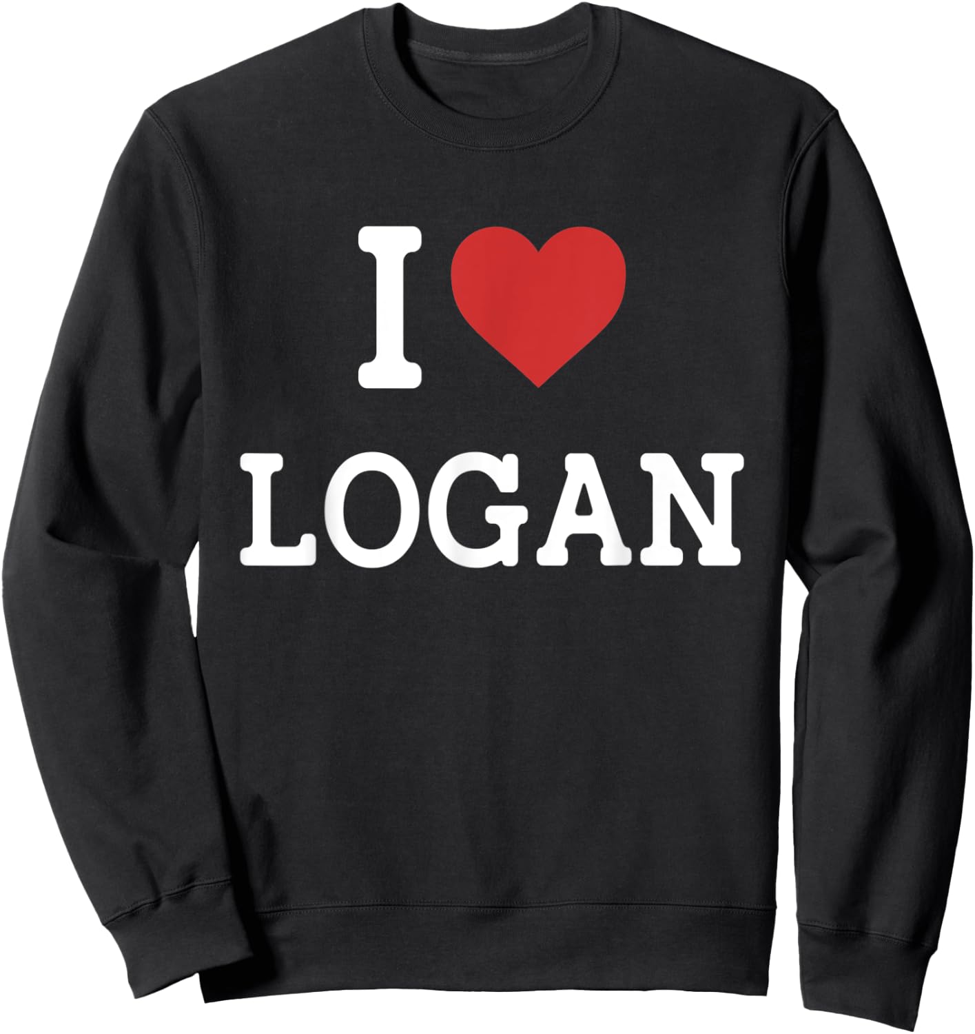 I Love Logan - I Heart Logan - Funny Gift Logan Sweatshirt - Sweatshirt | Black