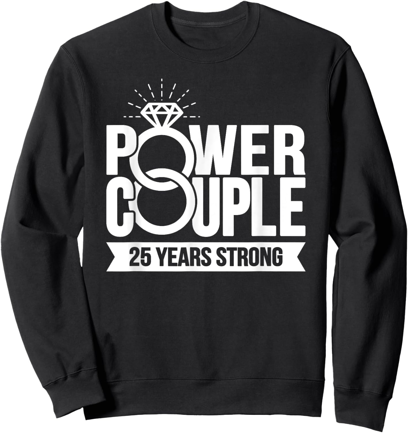 Married 25 Years - Power Couple - 25th Wedding Anniversary Sweatshirt - Sweatshirt | Black