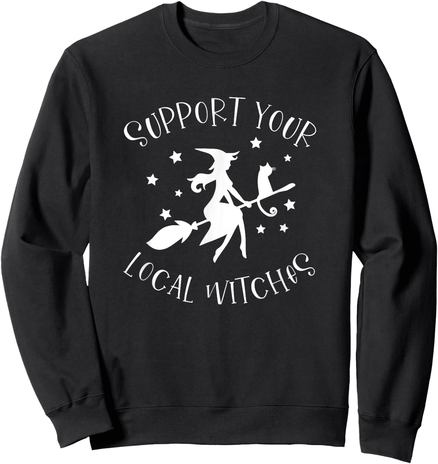 Support Your Local Witches Funny Halloween Costume Party Sweatshirt - Sweatshirt | Black