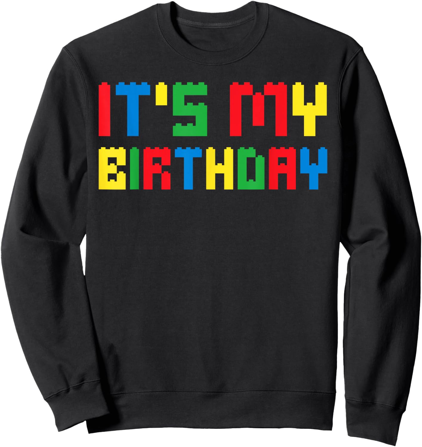 Cute It's My Birthday Shirt for Block Building Boys Kids Sweatshirt - Sweatshirt | Black