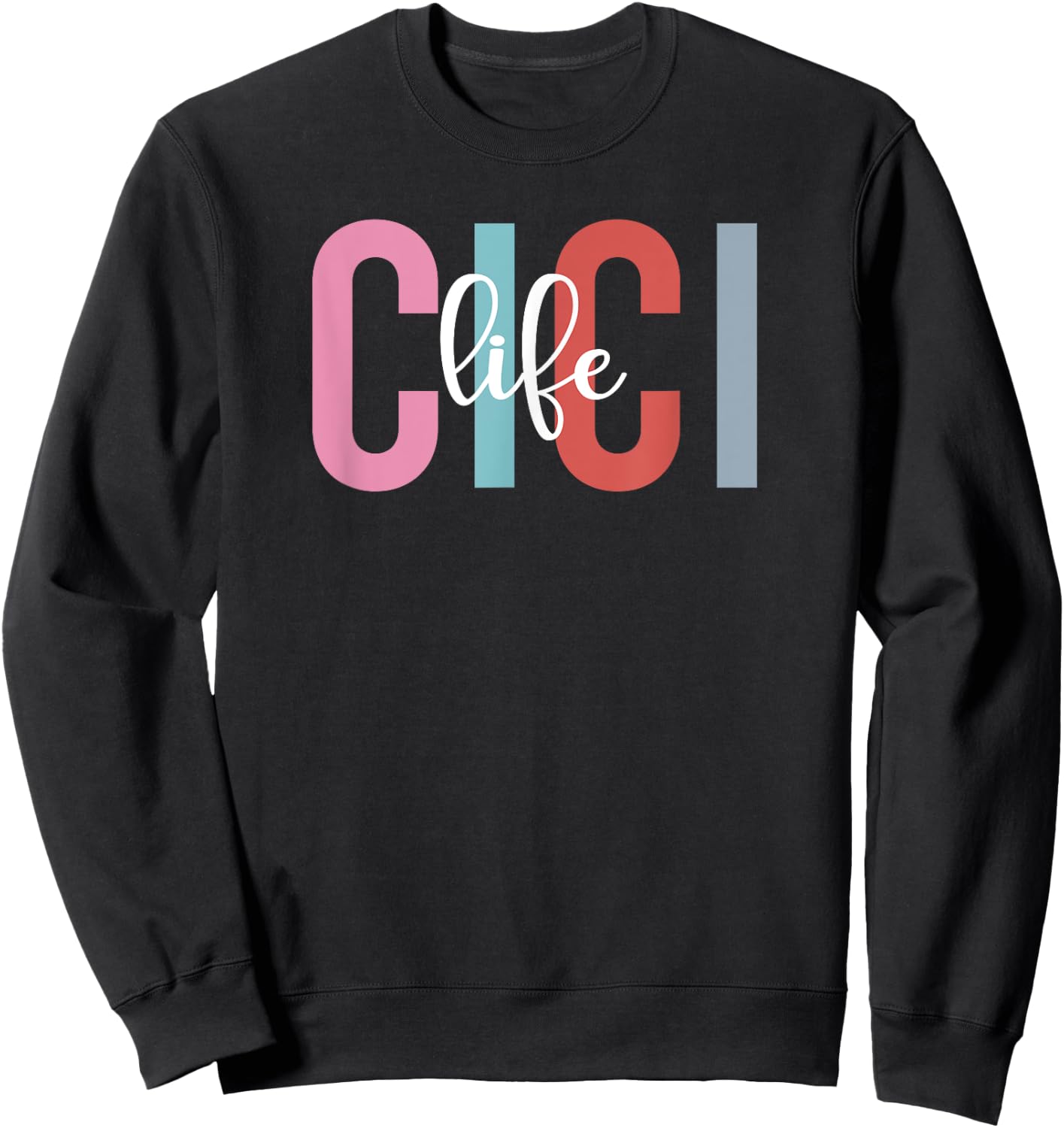 Cici Life Cici Grandma Cici Grandmother Sweatshirt - Sweatshirt | Black