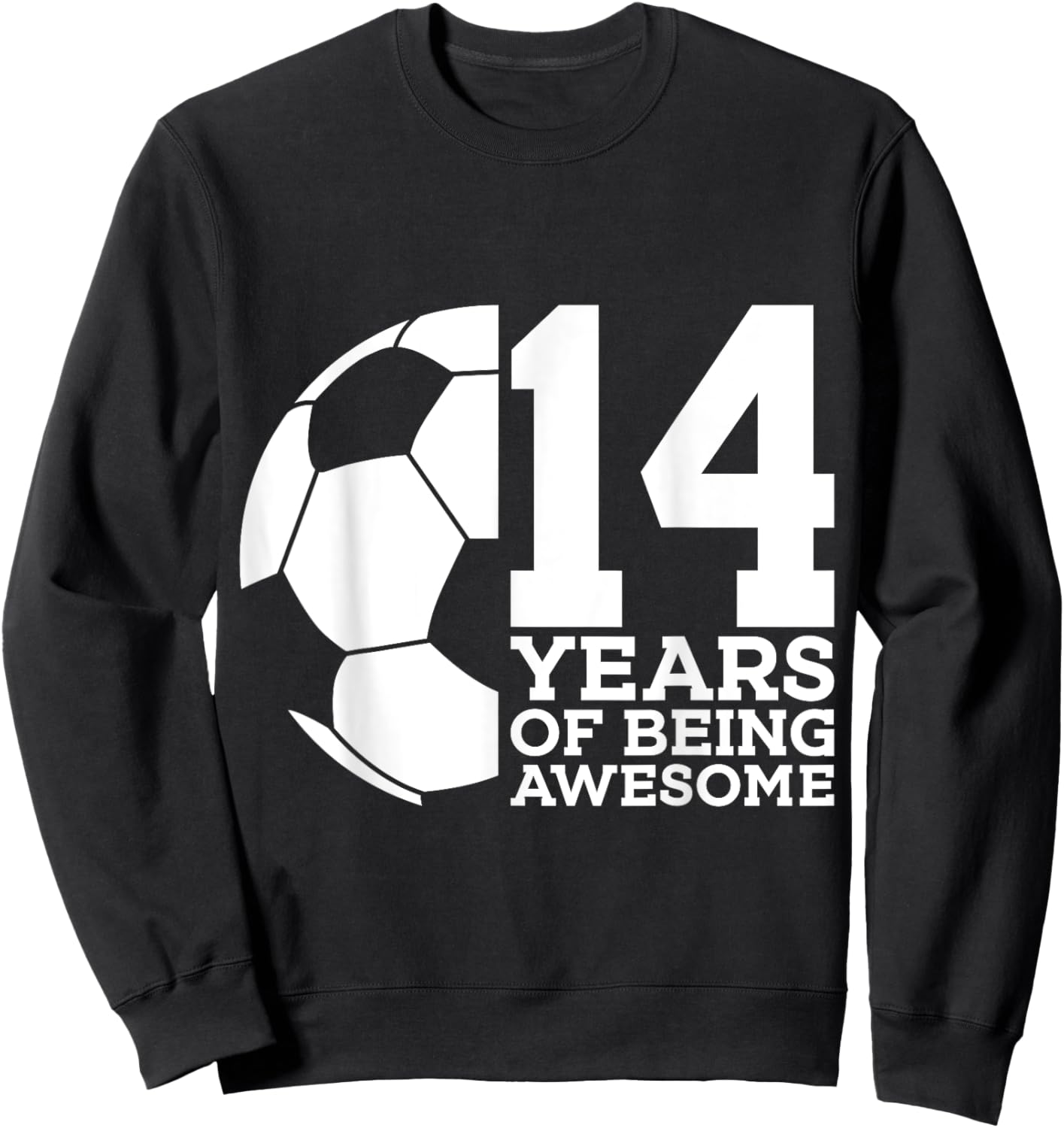 14 Years of Being Awesome Soccer 14th Birthday Sweatshirt - Sweatshirt | Black