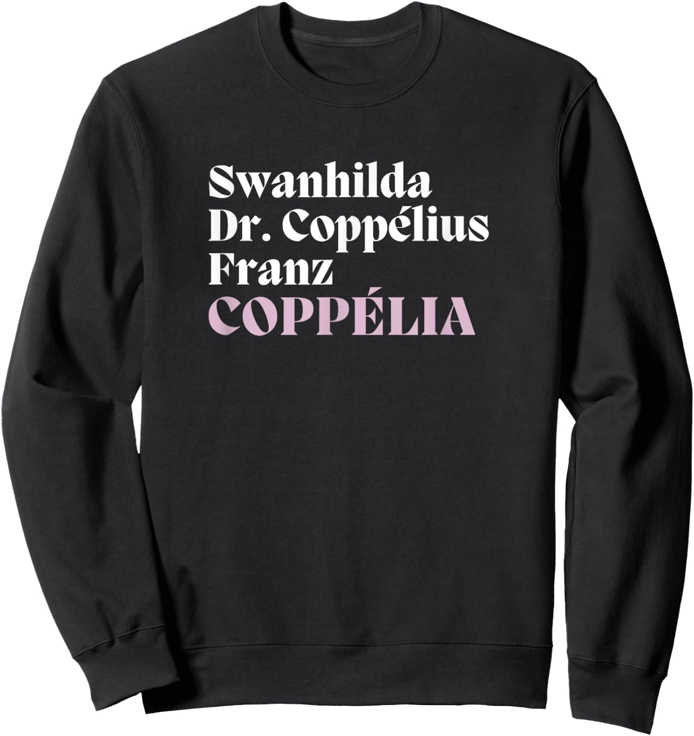 Coppélia BALLET Main Characters Cast List Dancer Graphic Sweatshirt - Sweatshirt | Black
