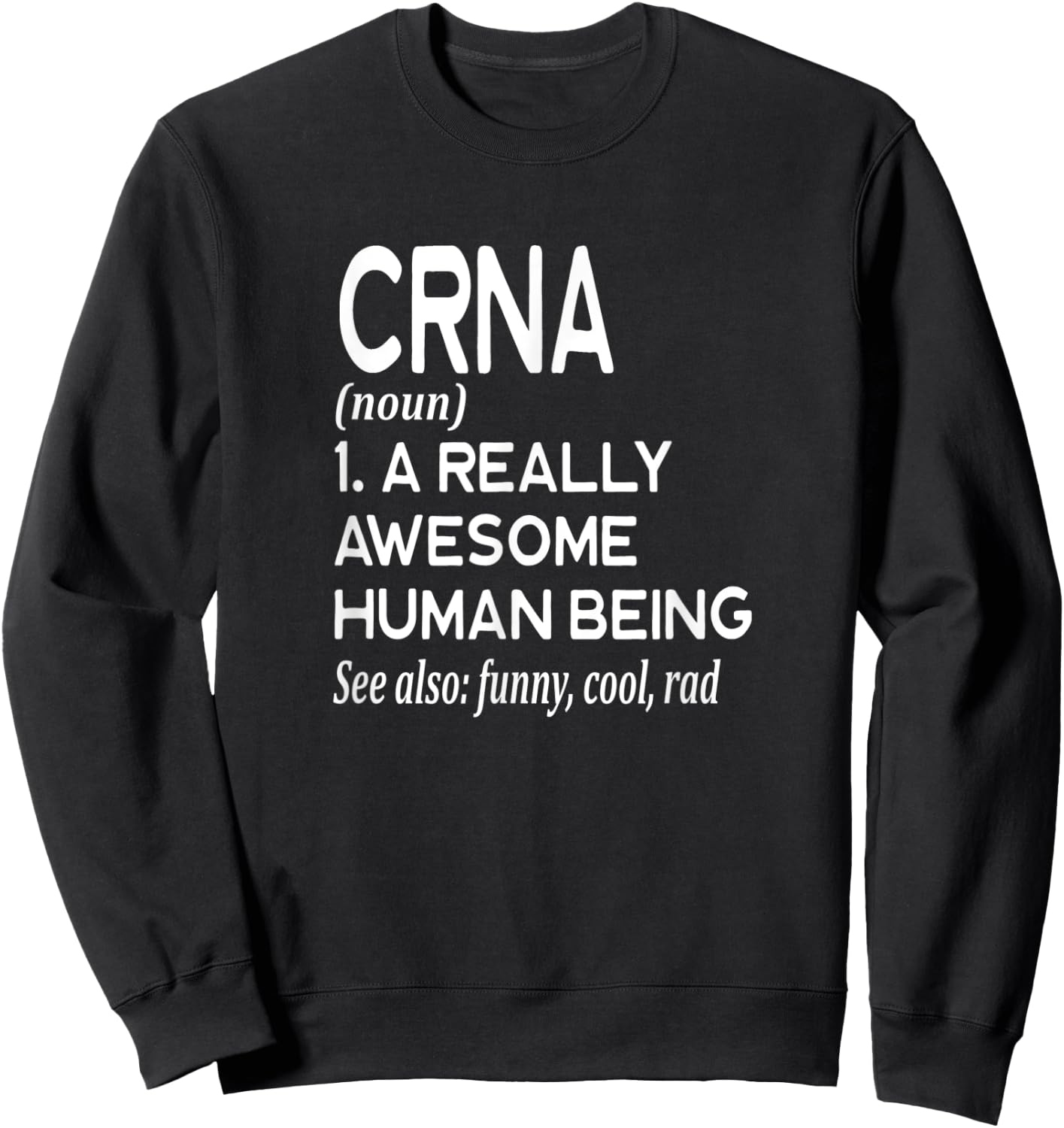 Nurse CRNA Definition Funny Certified Nurse Anesthetist Sweatshirt - Sweatshirt | Black