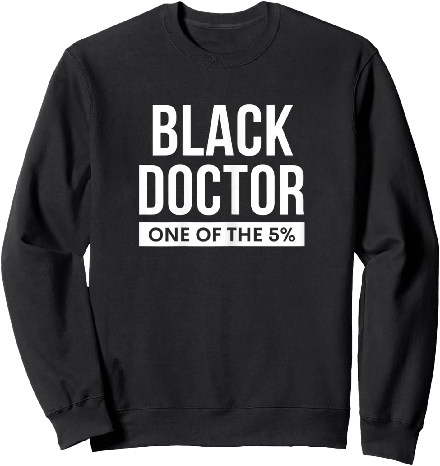 Black Doctor African American Physician Sweatshirt - Sweatshirt | Black
