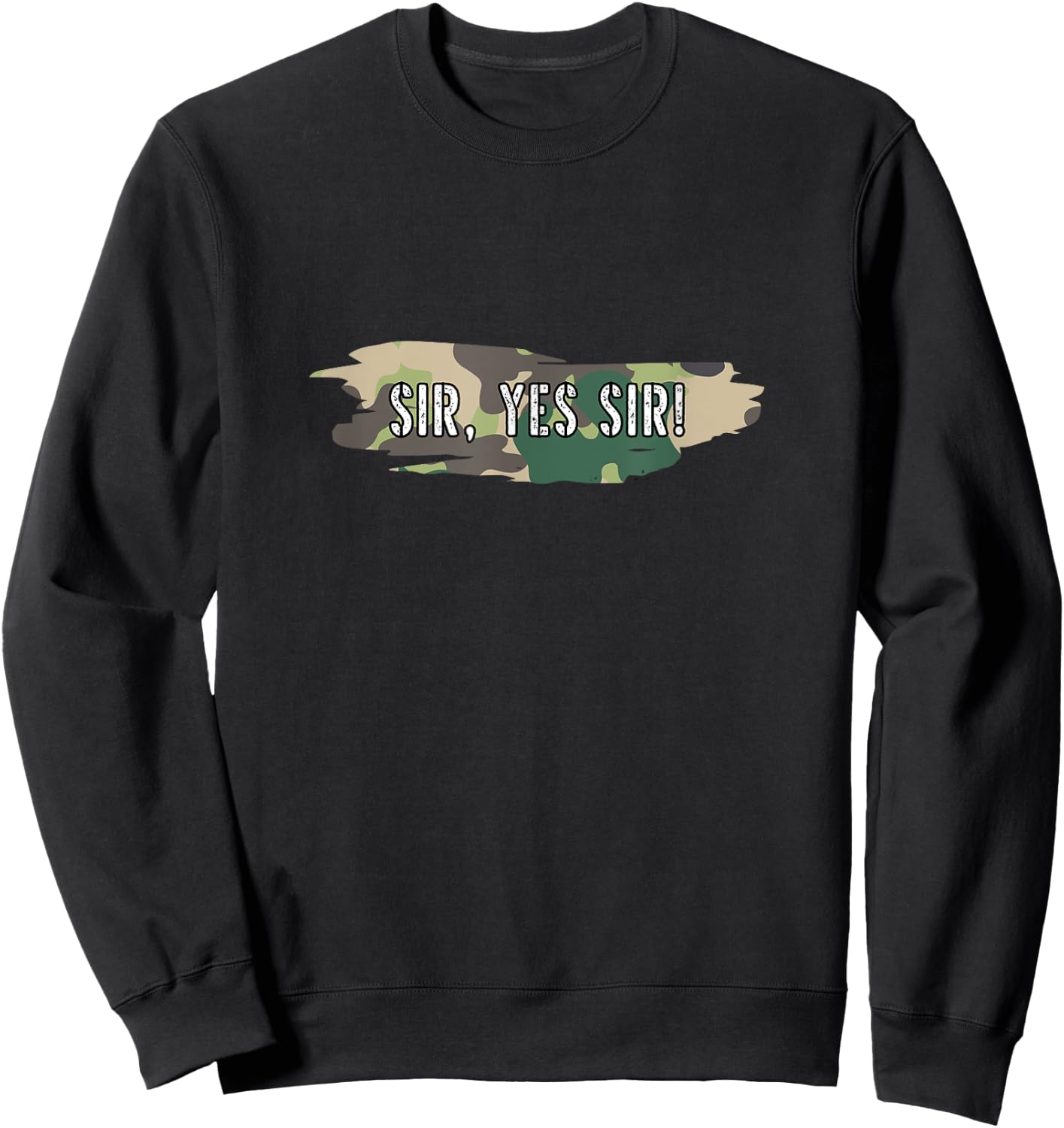 Sir Yes Sir Military Solidier Camouflage Drill Army Sweatshirt - Sweatshirt | Black