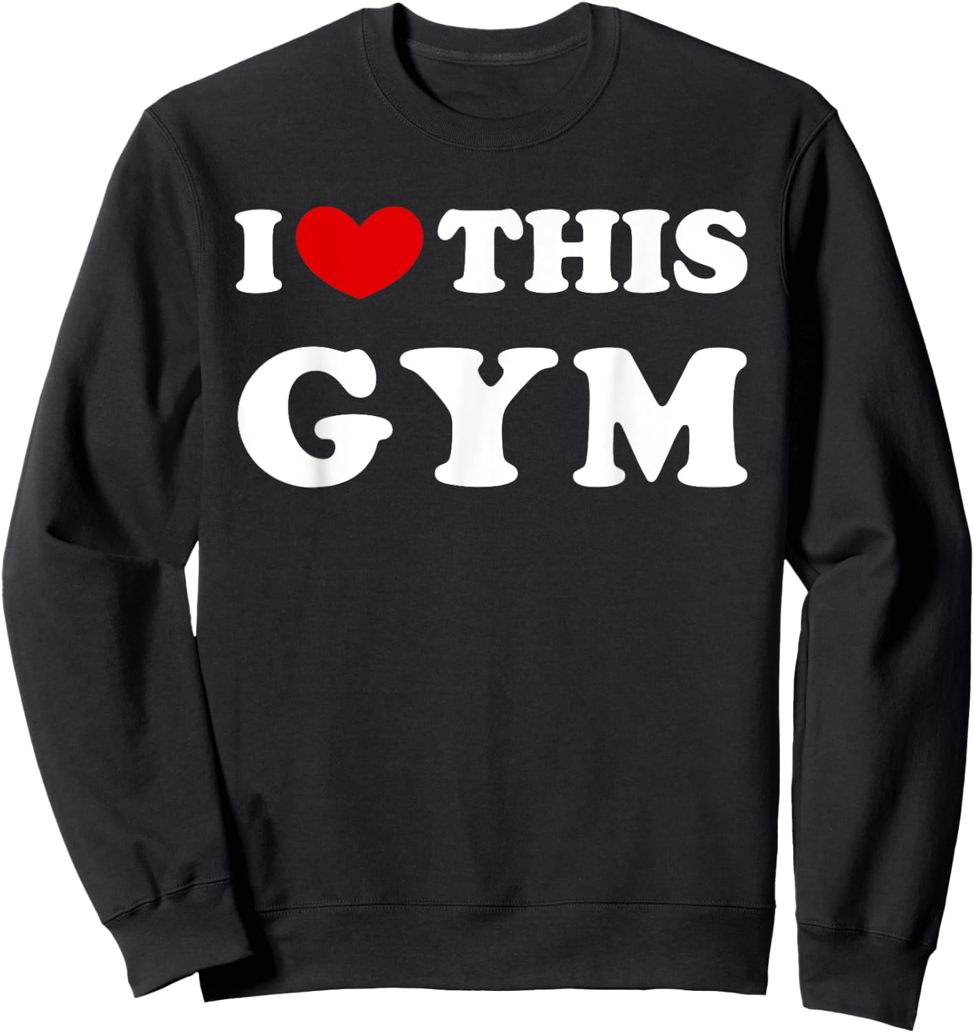 I Love This Gym, I Heart This Gym Sweatshirt - Sweatshirt | Black