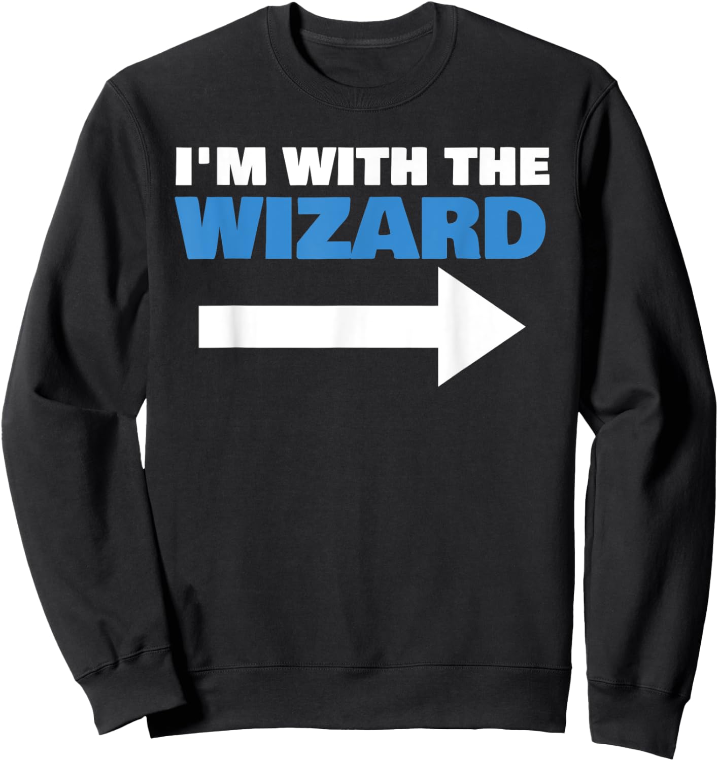 I'm With The Wizard Fun Matching Halloween Couple Costume Sweatshirt - Sweatshirt | Black