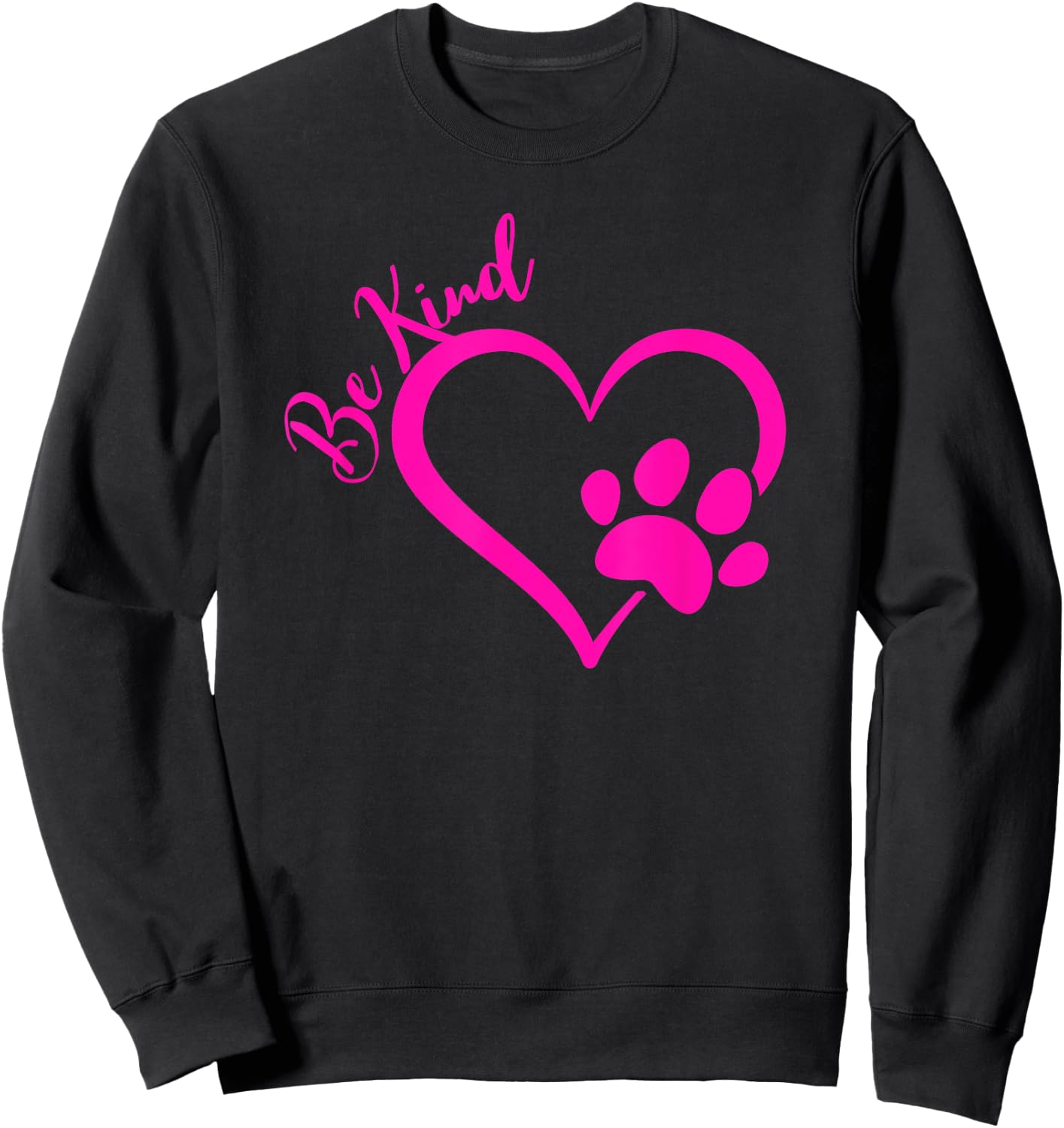 Be Kind Heart Paw Print Dog Love Men Women Sweatshirt - Sweatshirt | Black