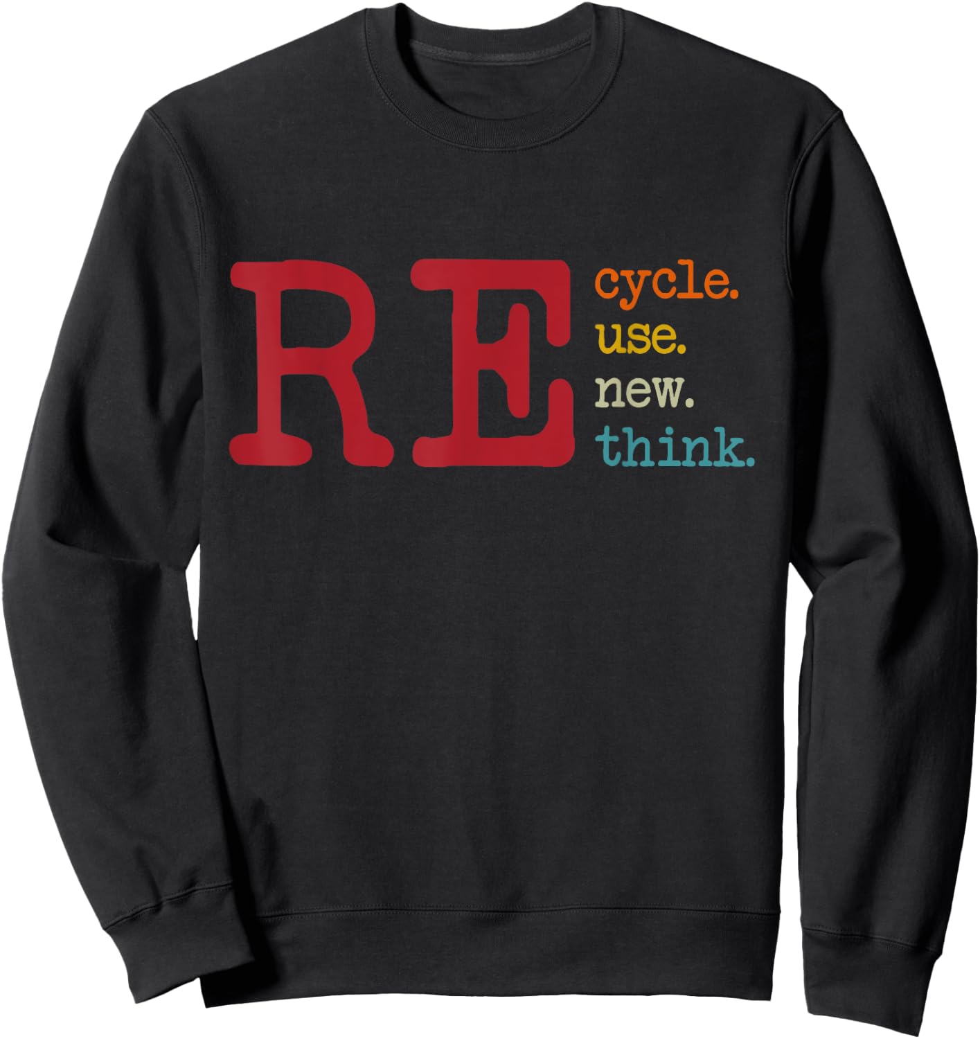 Vintage Recycle Reuse Renew Rethink Earth Day Environmental Sweatshirt - Sweatshirt | Black