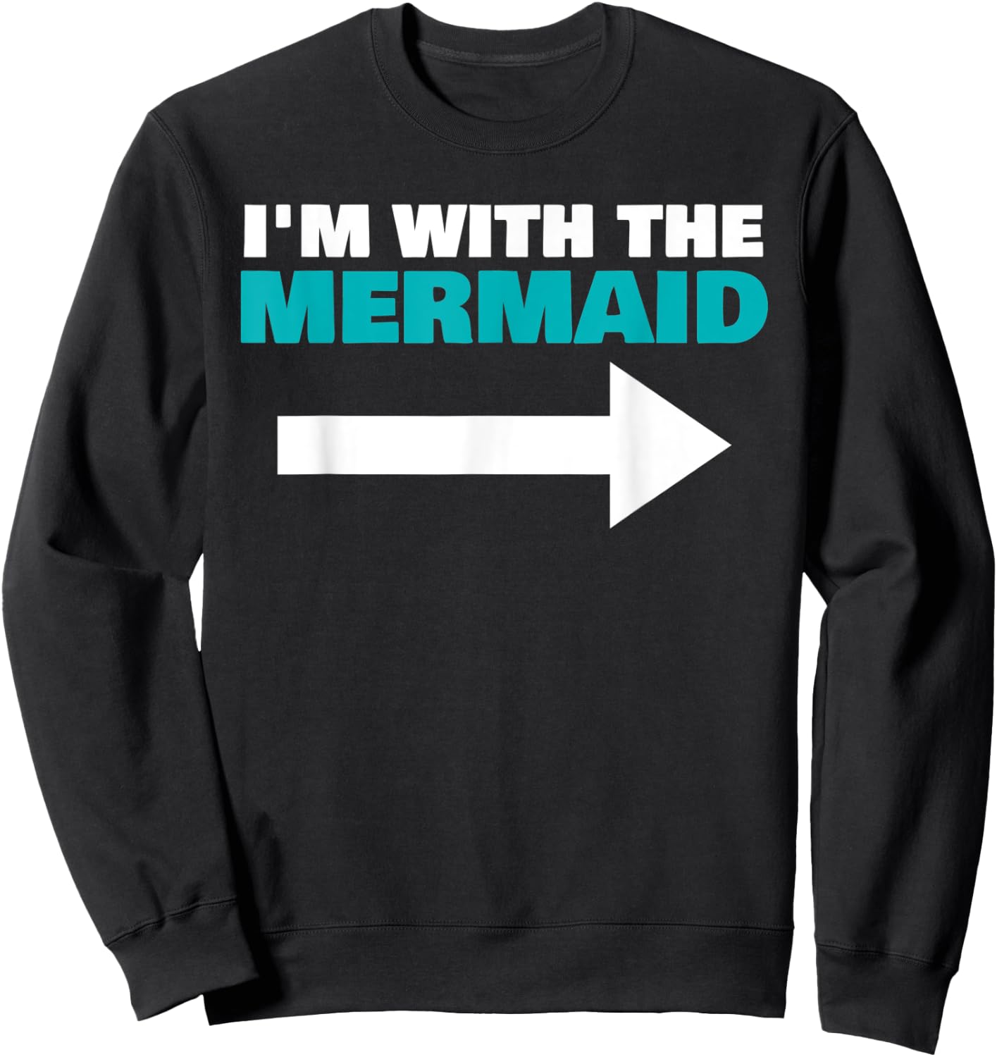 I'm With The Mermaid Fun Matching Halloween Couple Costume Sweatshirt - Sweatshirt | Black