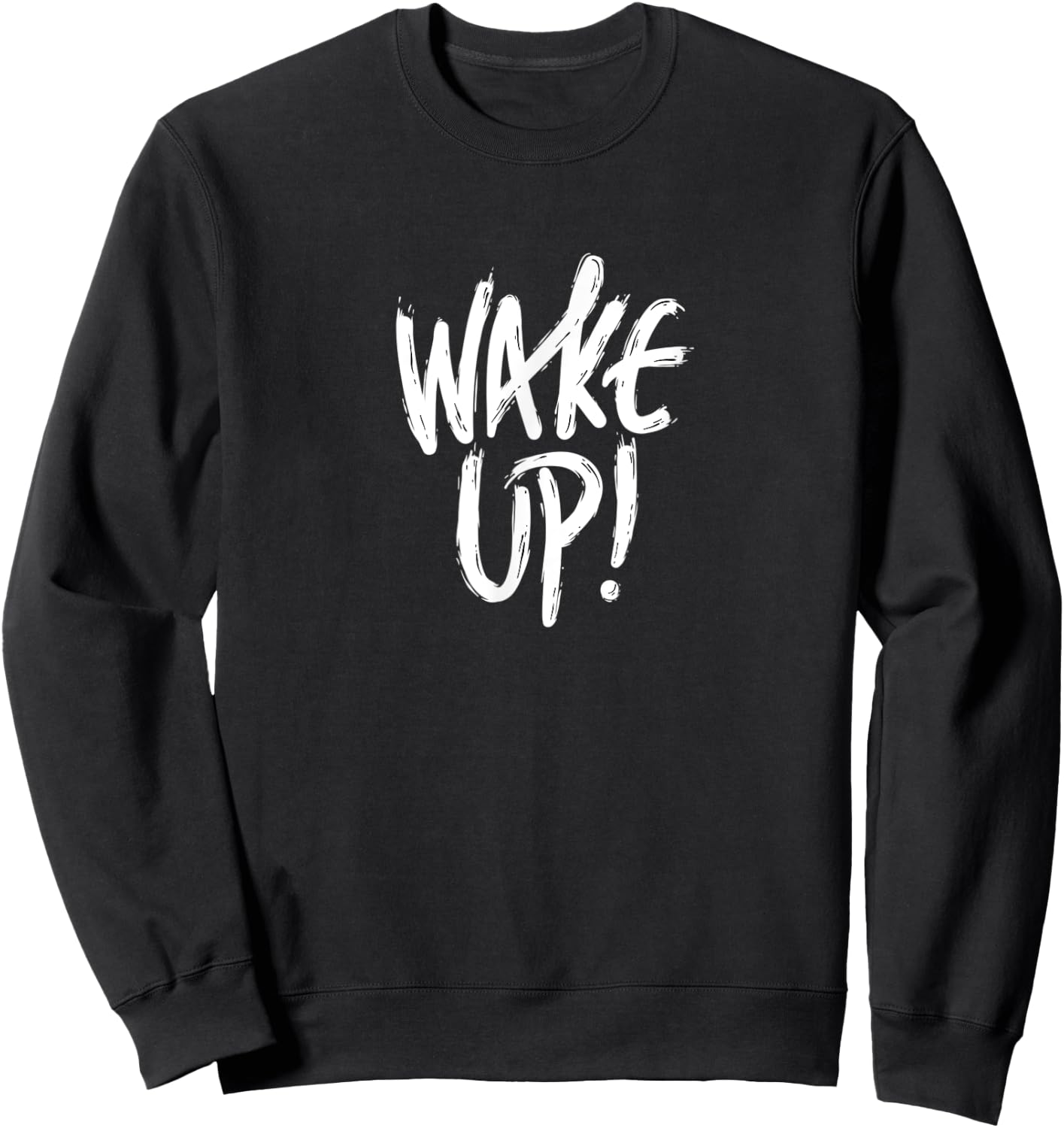 Wake UP, it`s time Sweatshirt - Sweatshirt | Black