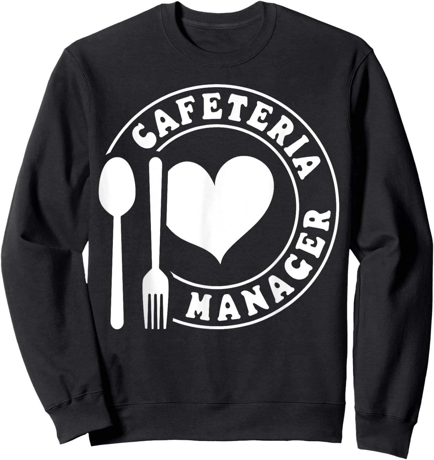 Cafeteria Manager Heart Sweatshirt - Sweatshirt | Black