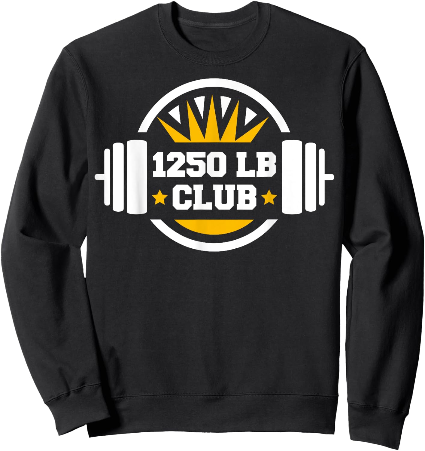 1250 Pound Club Gym Weightlifting Bodybuilders 1250 lb Club Sweatshirt - Sweatshirt | Black
