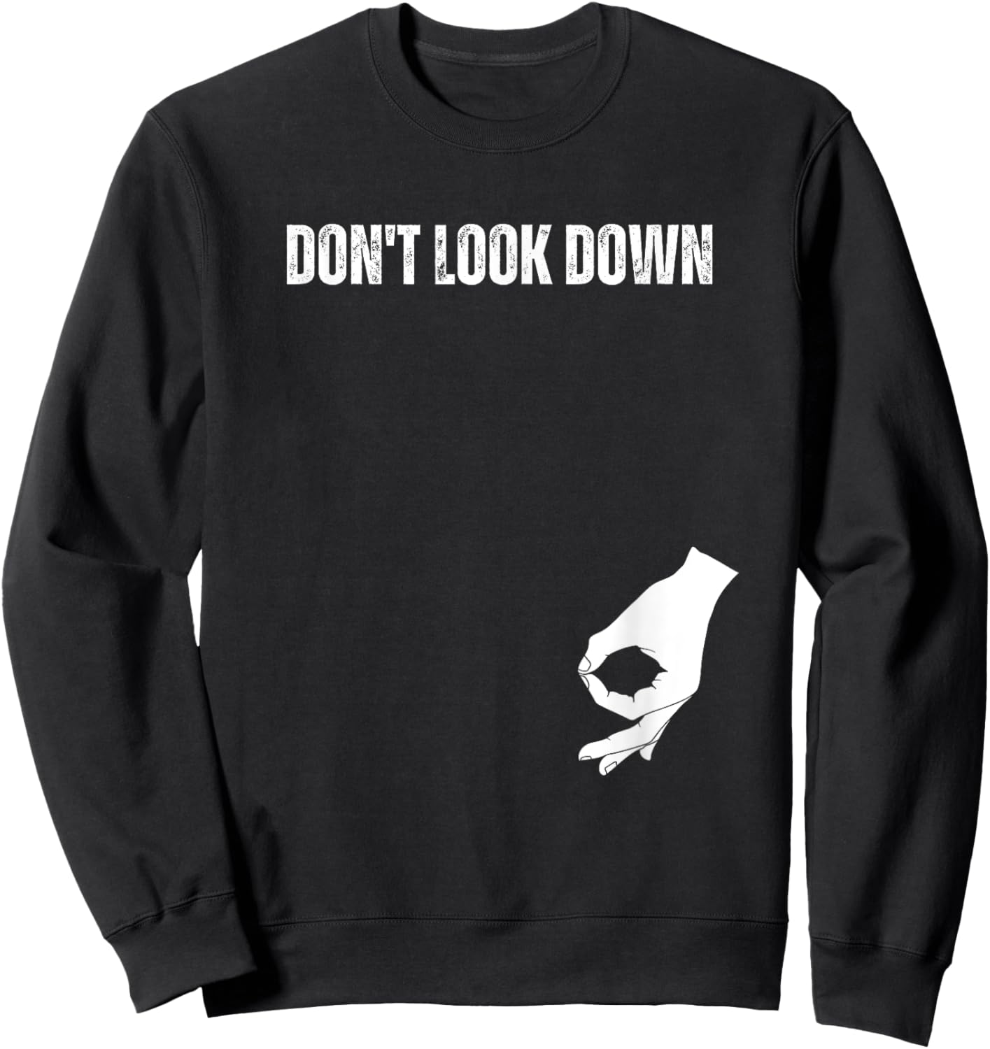 Don't Look Down Funny Circle Game Meme Sweatshirt - Sweatshirt | Black