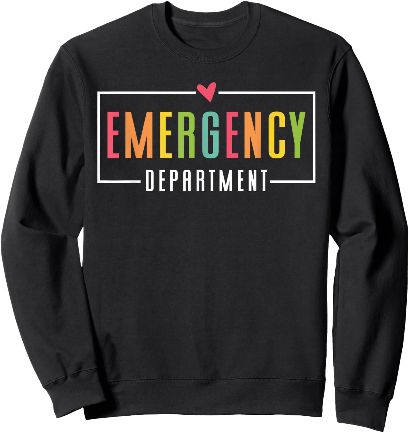 Emergency Department Emergency Room Healthcare Sweatshirt - Sweatshirt | Black