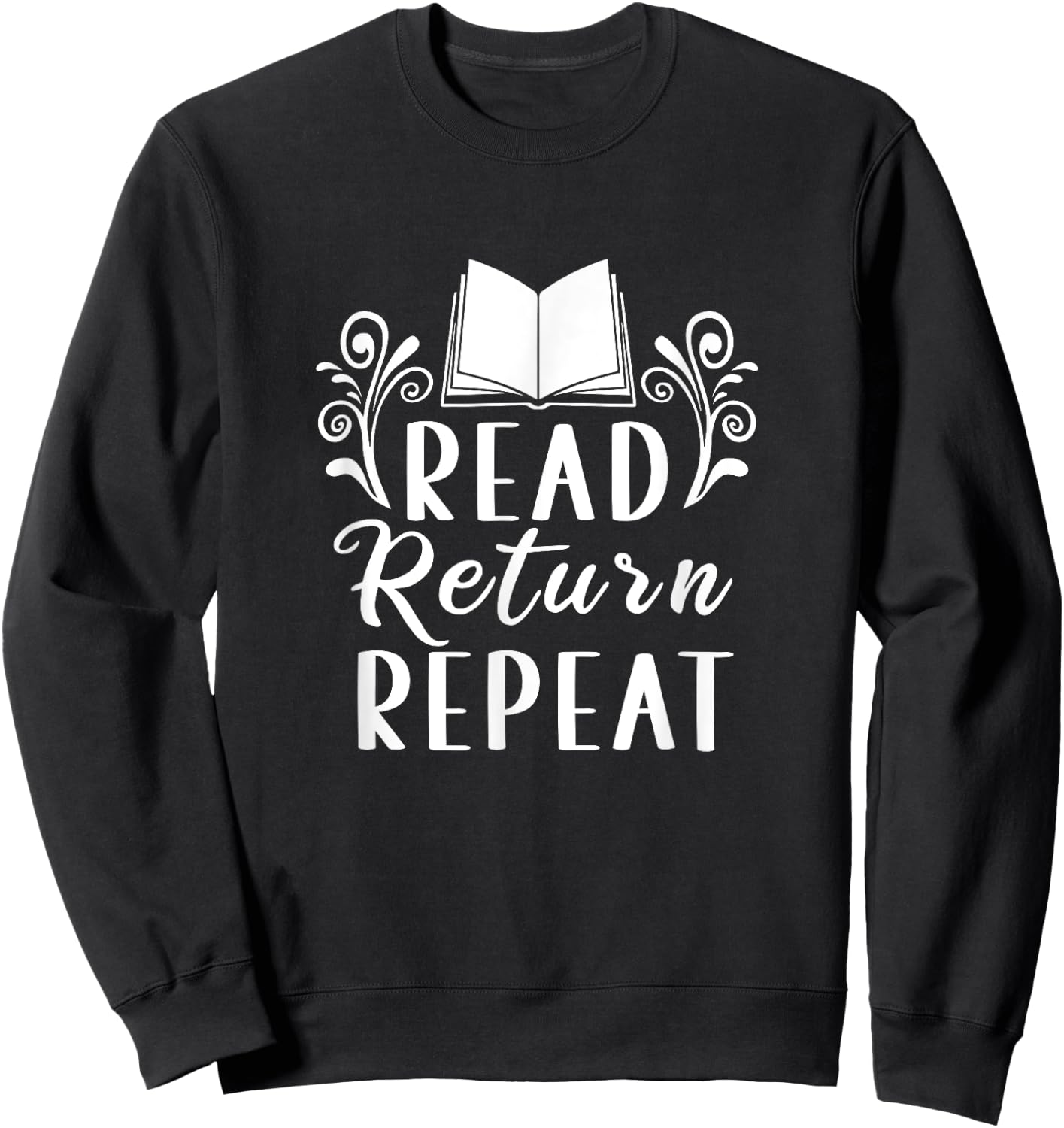Read Return Repeat | Books Literature | Bookworm Sweatshirt - Sweatshirt | Black