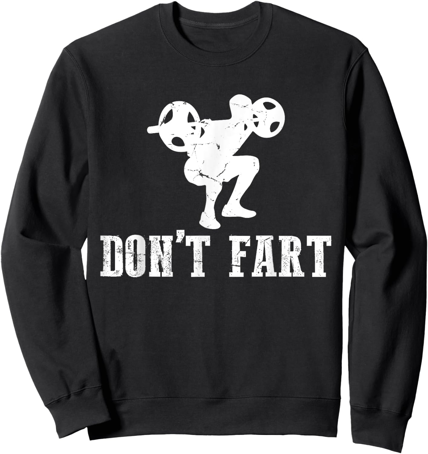 Don't Fart Funny Weight Lifting Gym Workout Fitness Sweatshirt - Sweatshirt | Black
