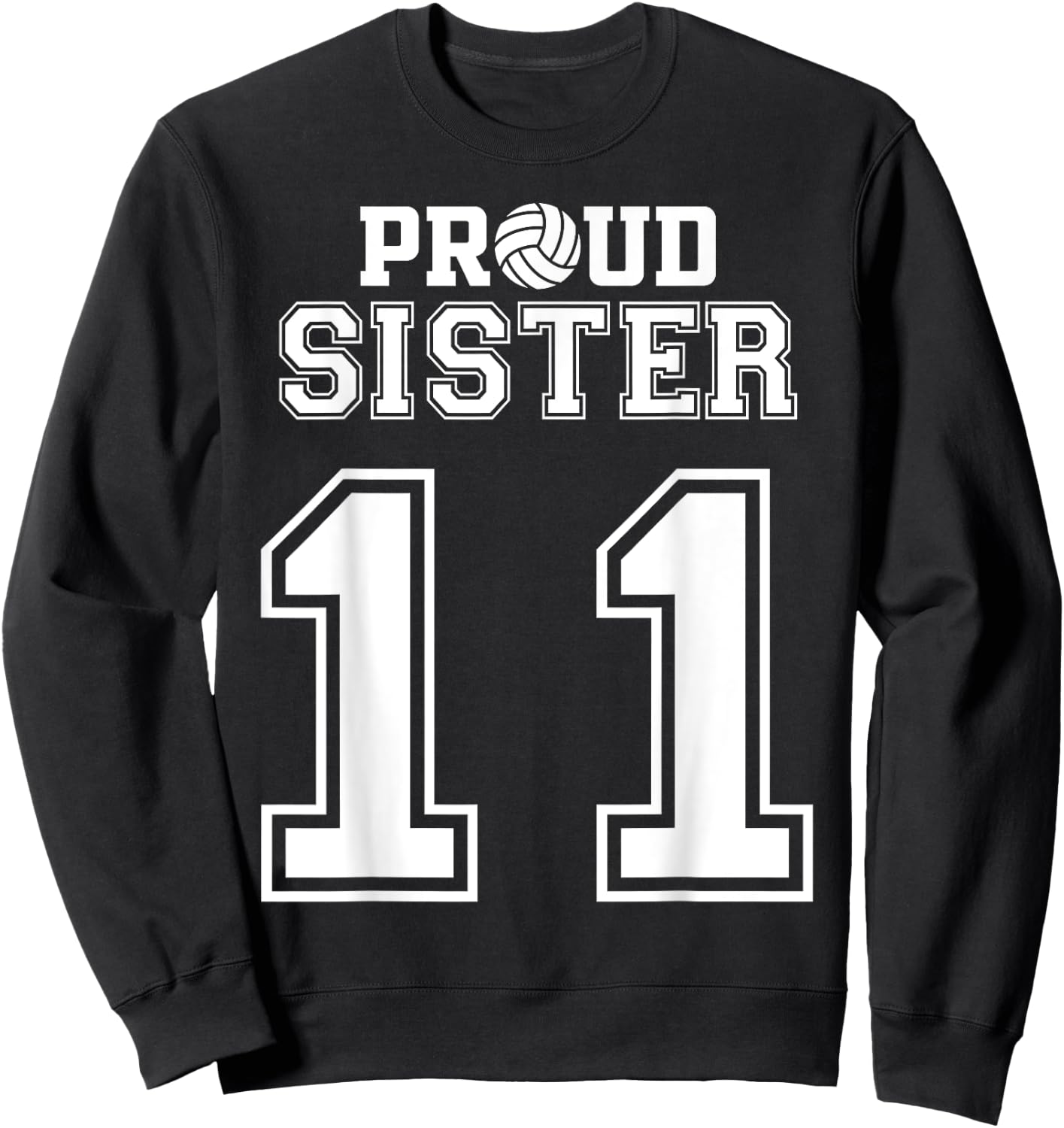 Custom Proud Volleyball Sister Number 11 Personalized Women Sweatshirt - Sweatshirt | Black