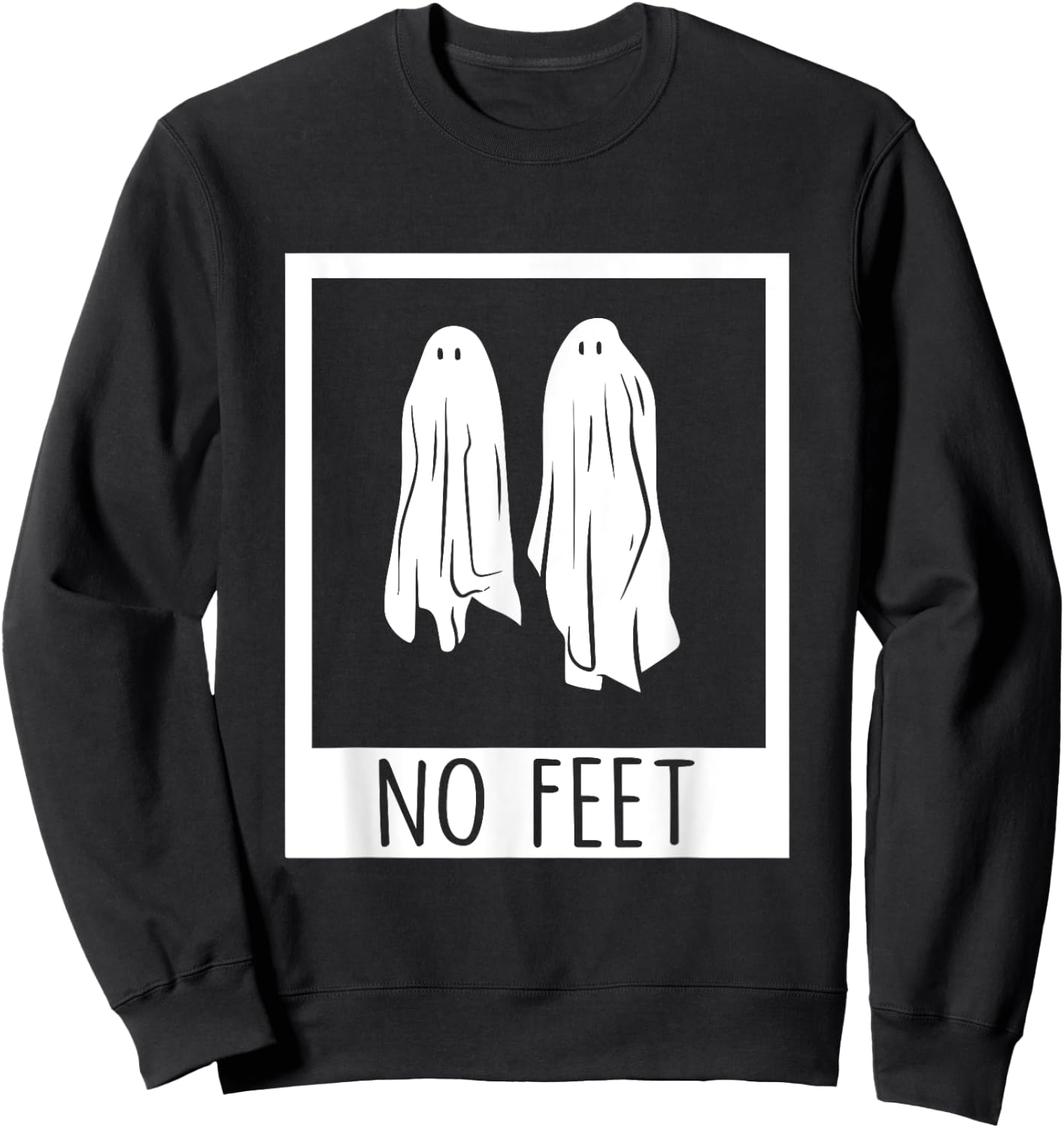 No Feet Funny Halloween Ghosts Apparel Sweatshirt - Sweatshirt | Black