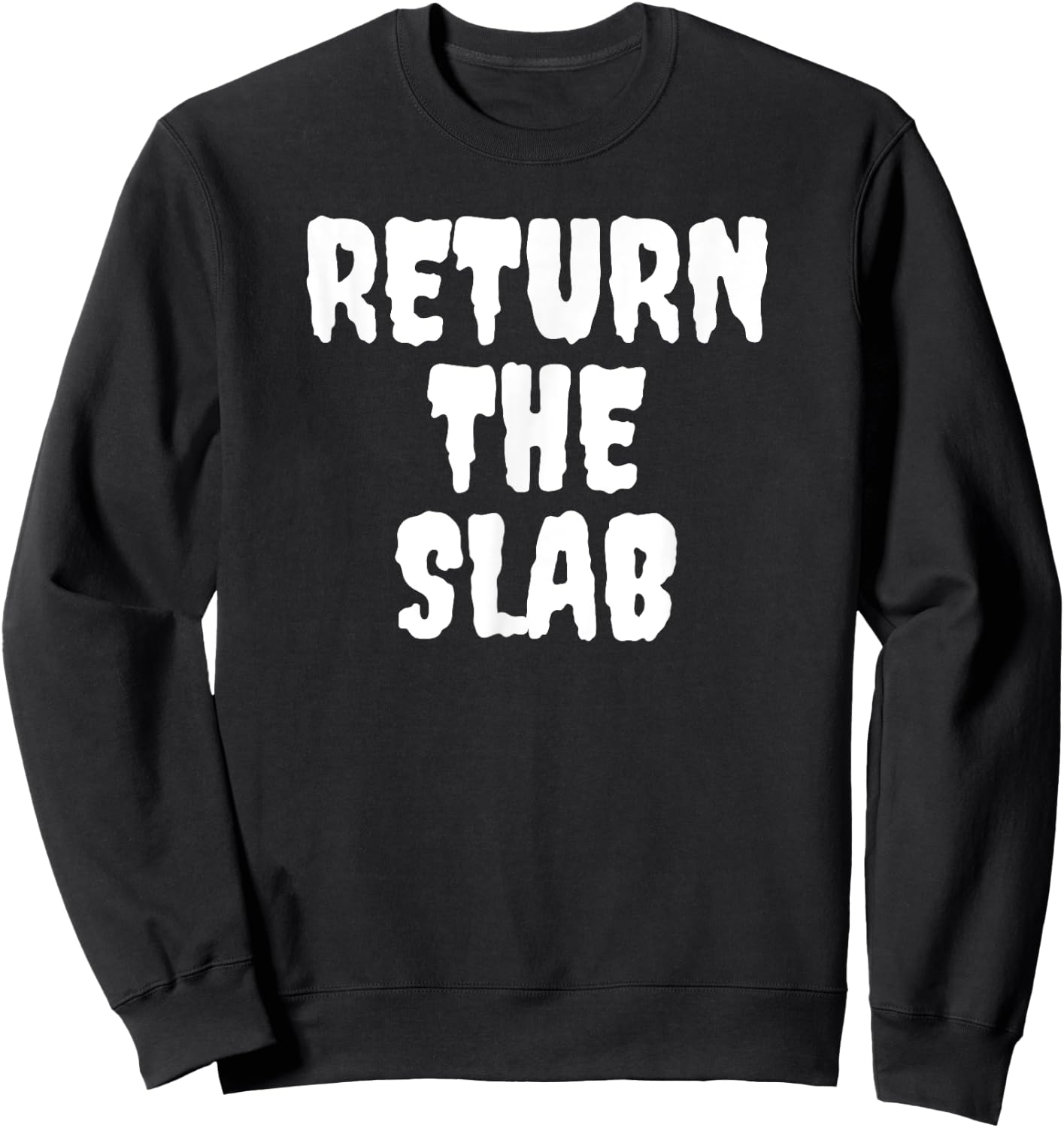 Return The Slab Sweatshirt - Sweatshirt | Black