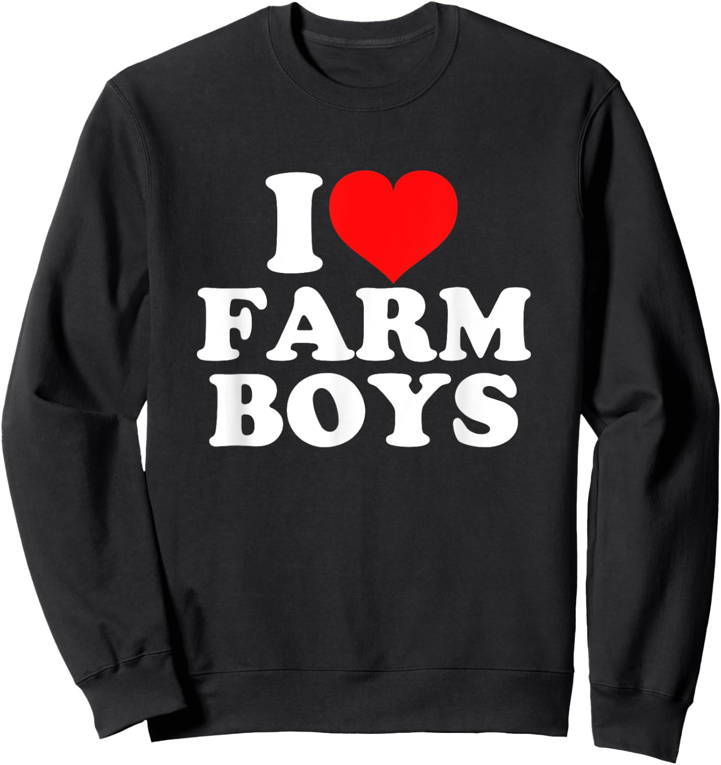 I Love Farm Boys Sweatshirt - Sweatshirt | Black
