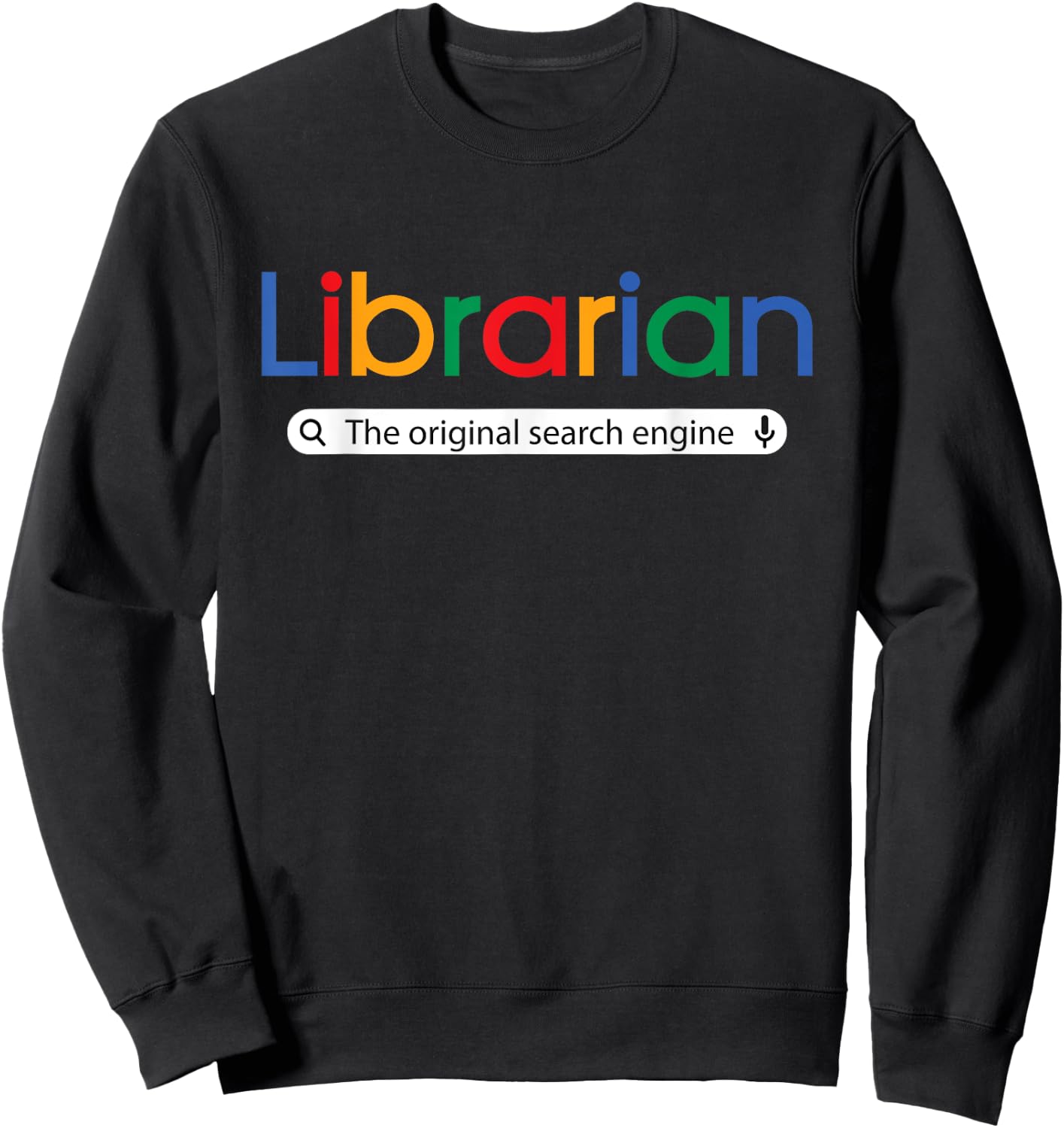 The Original Search Engine - School Librarian Library Books Sweatshirt - Sweatshirt | Black