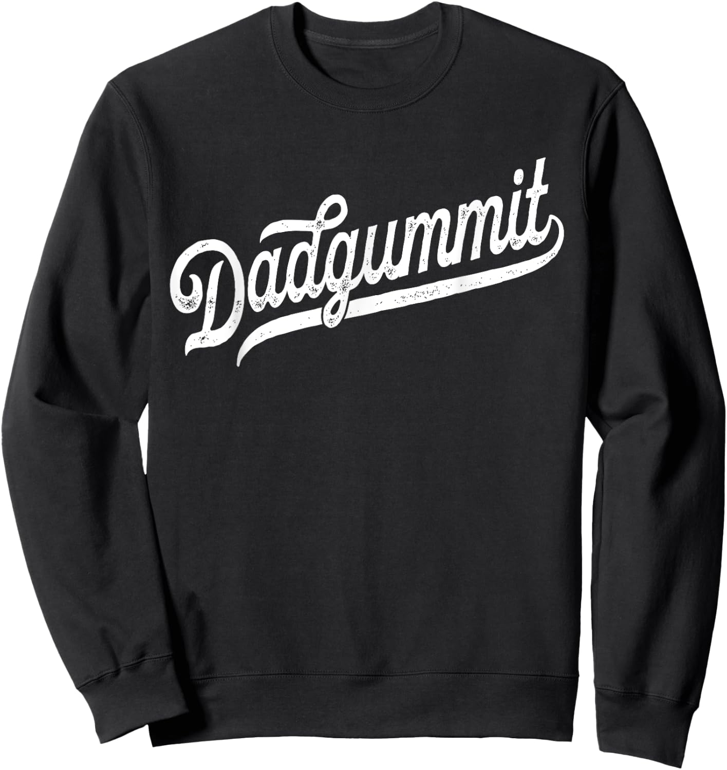 Dadgummit - Funny Southern Old Swear Euphemism Dadgum Sweatshirt - Sweatshirt | Black
