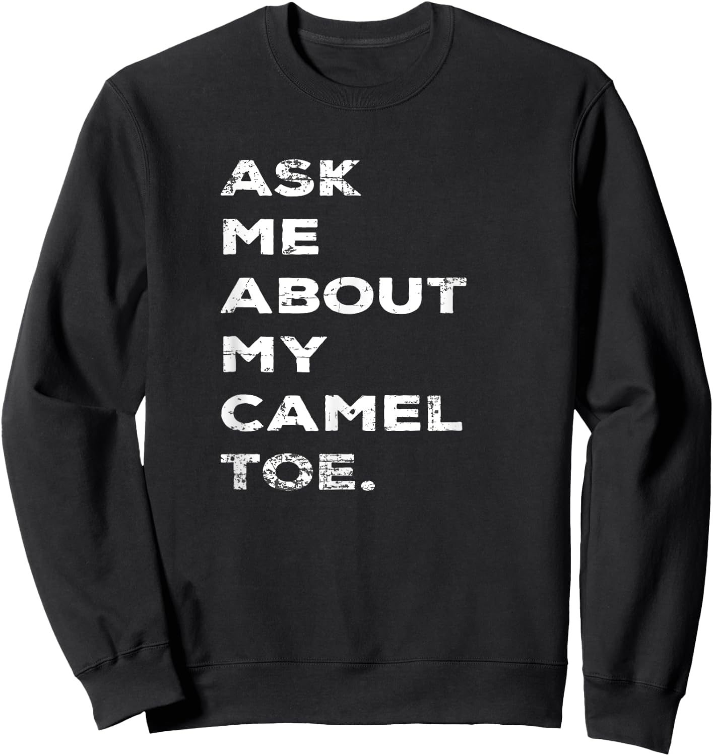 Funny Ask Me About My Camel Toe Vintage Style Graphic Sweatshirt - Sweatshirt | Black