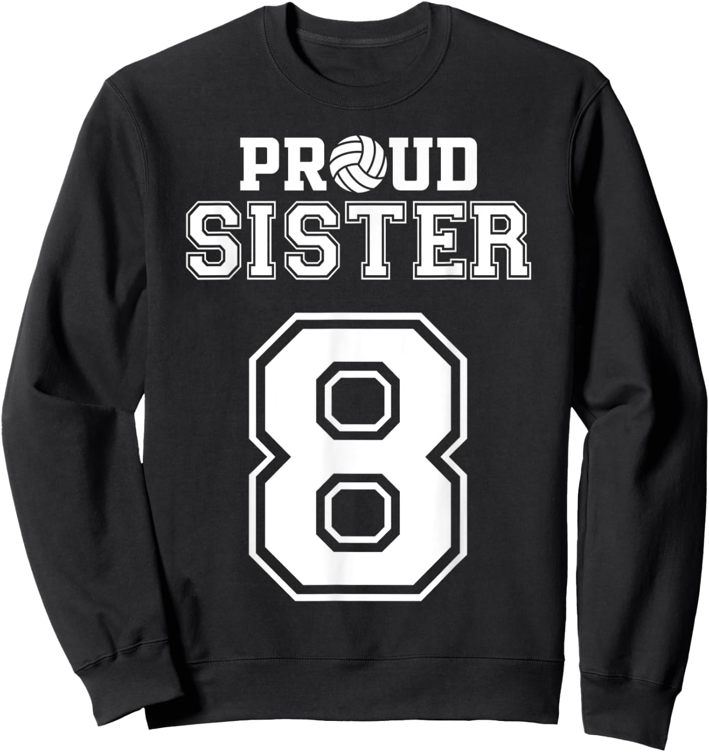 Custom Proud Volleyball Sister Number 8 Personalized Women Sweatshirt - Sweatshirt | Black