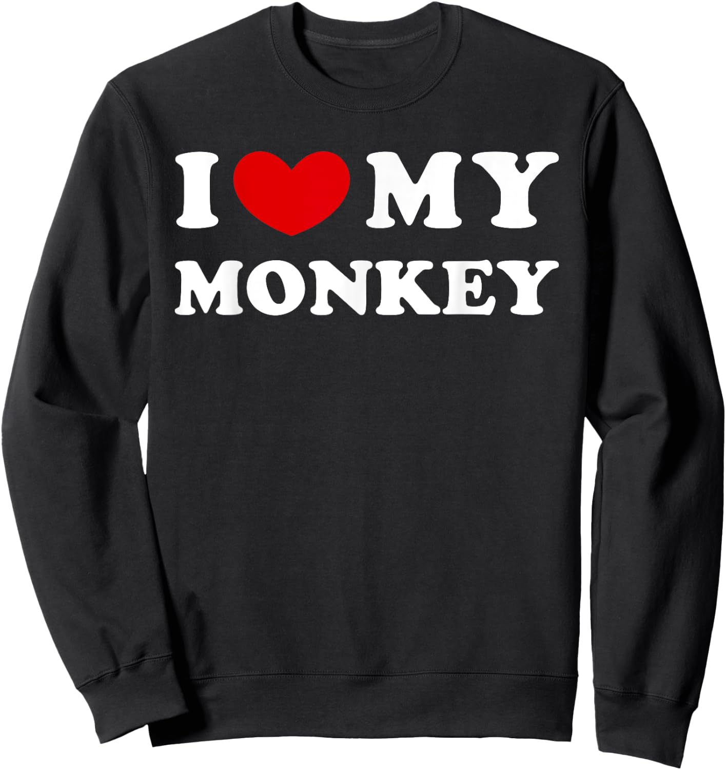I Love My Monkey, I Heart My Monkey Sweatshirt - Sweatshirt | Black