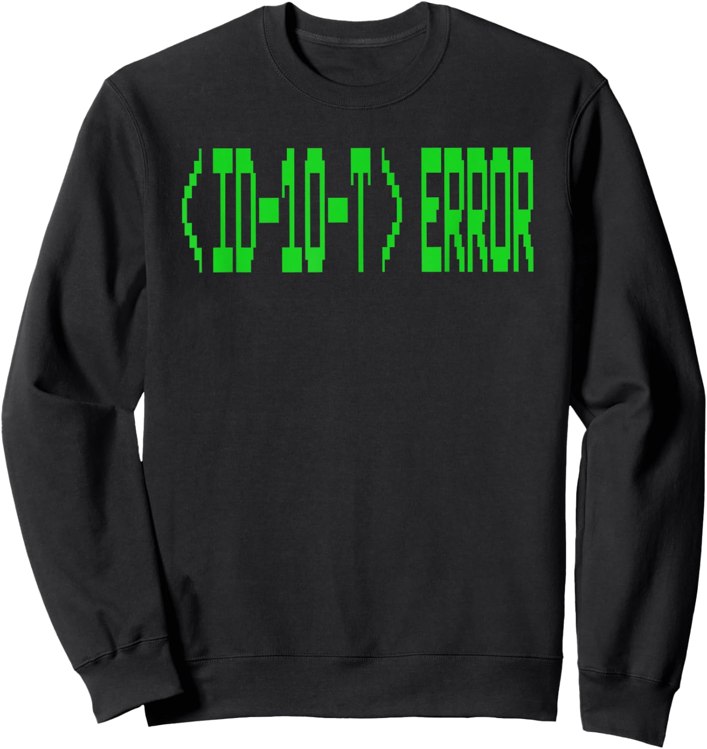 Funny Id10t Error it Nerd Gift Retro Vintage Font Sweatshirt - Sweatshirt | Black