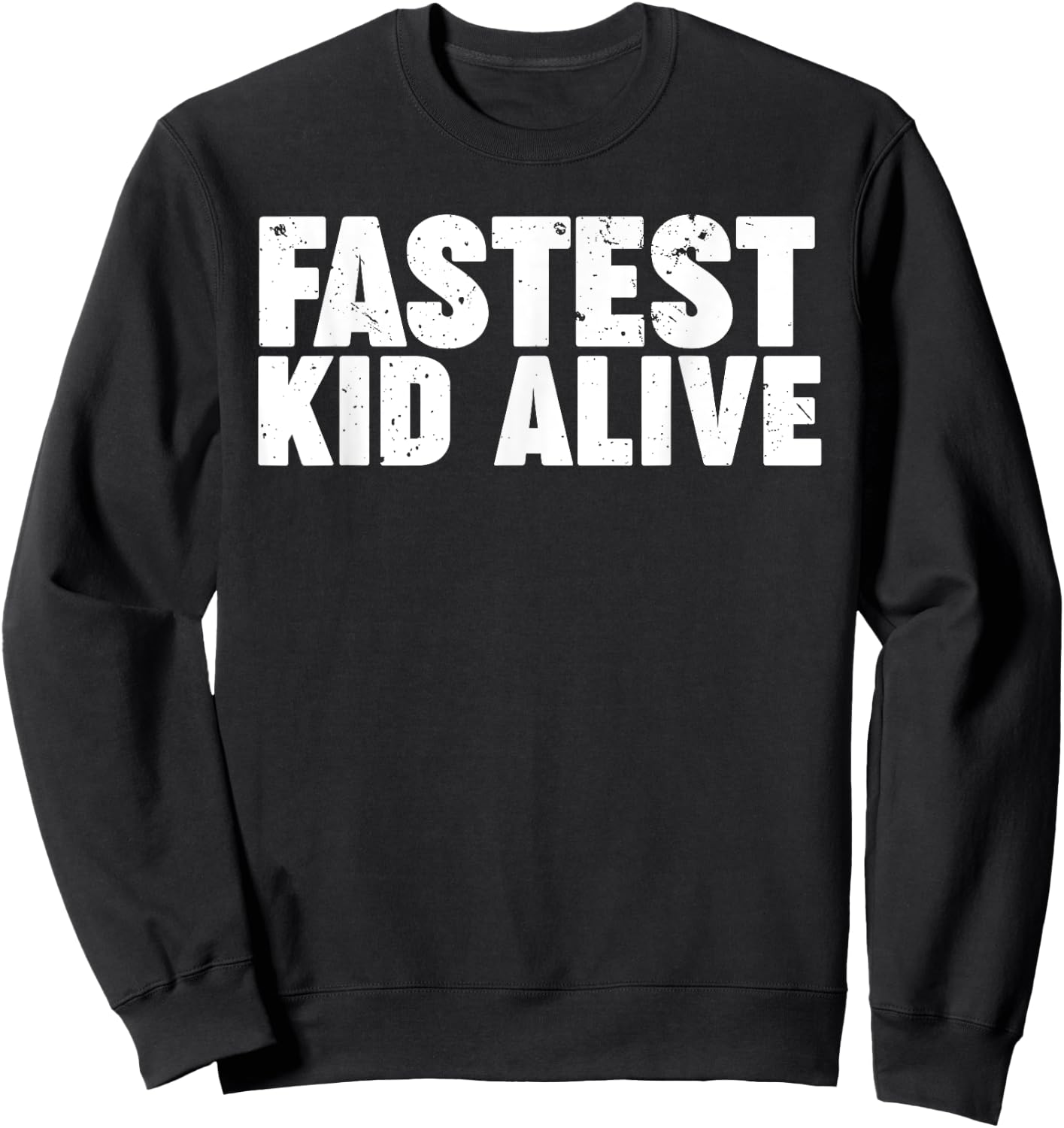 Fastest Kid Alive Sweatshirt - Sweatshirt | Black