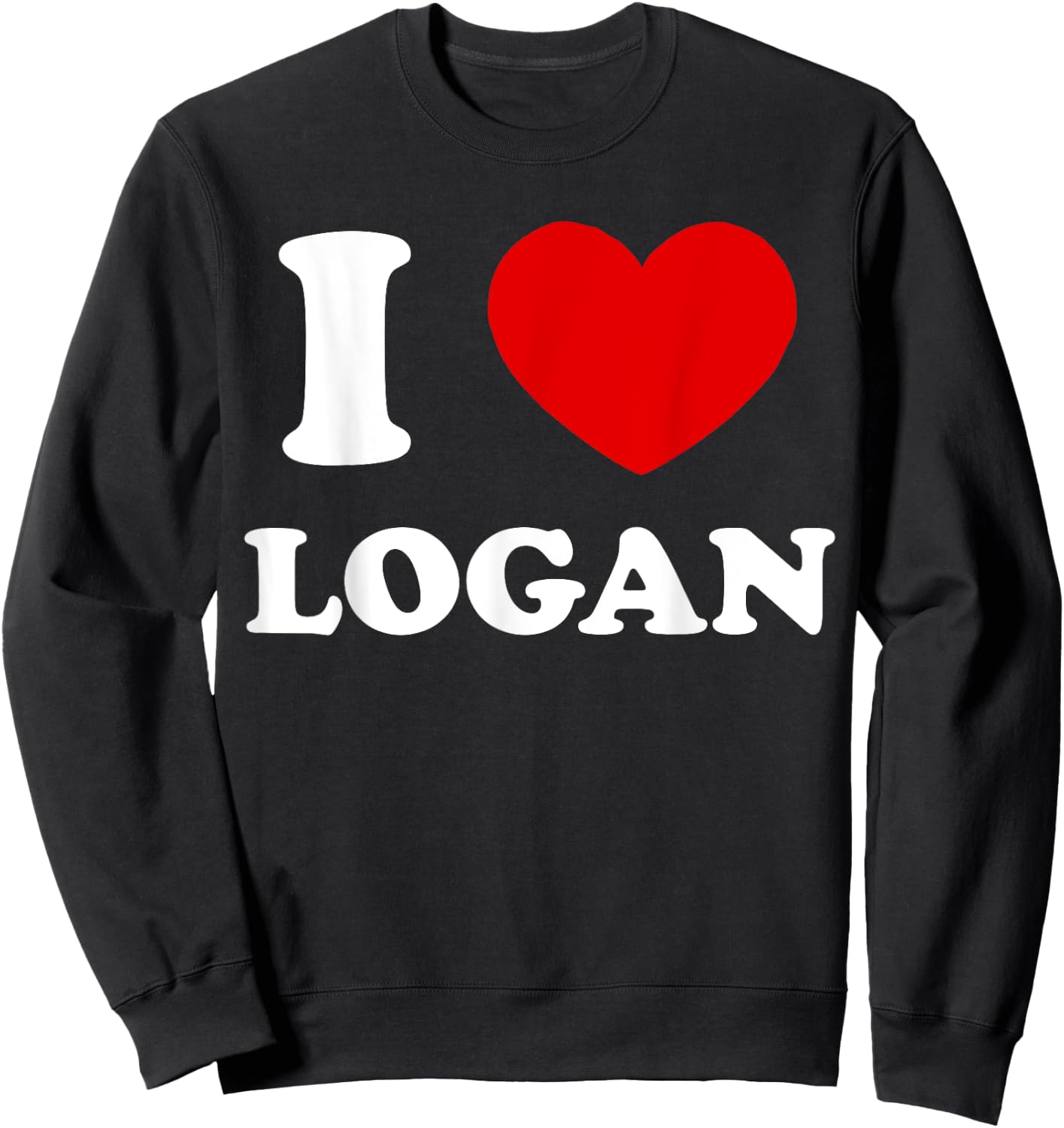 I Love Logan I Heart Logan Funny Logan Sweatshirt - Sweatshirt | Black