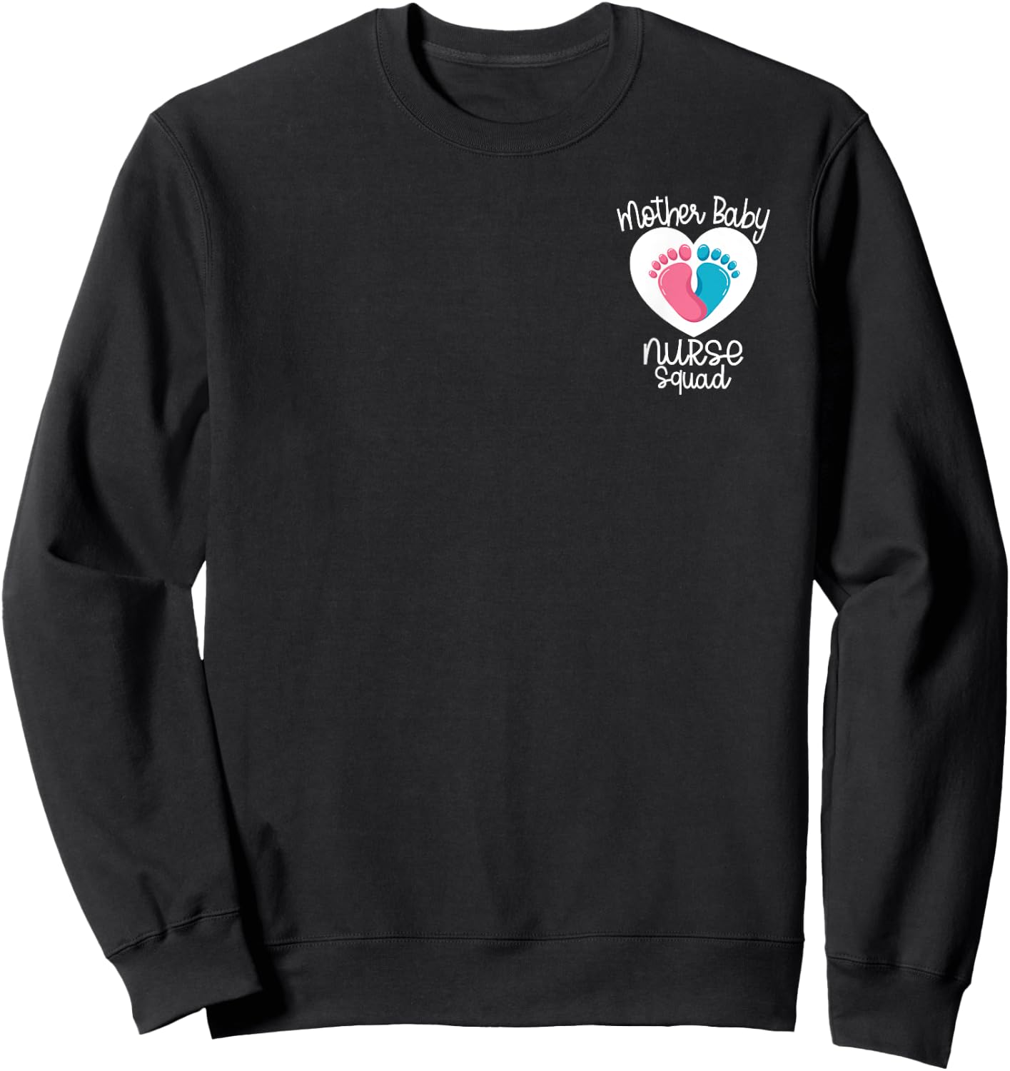Mother Baby Nurse Appreciation Postpartum Team Nursing Squad Sweatshirt - Sweatshirt | Black