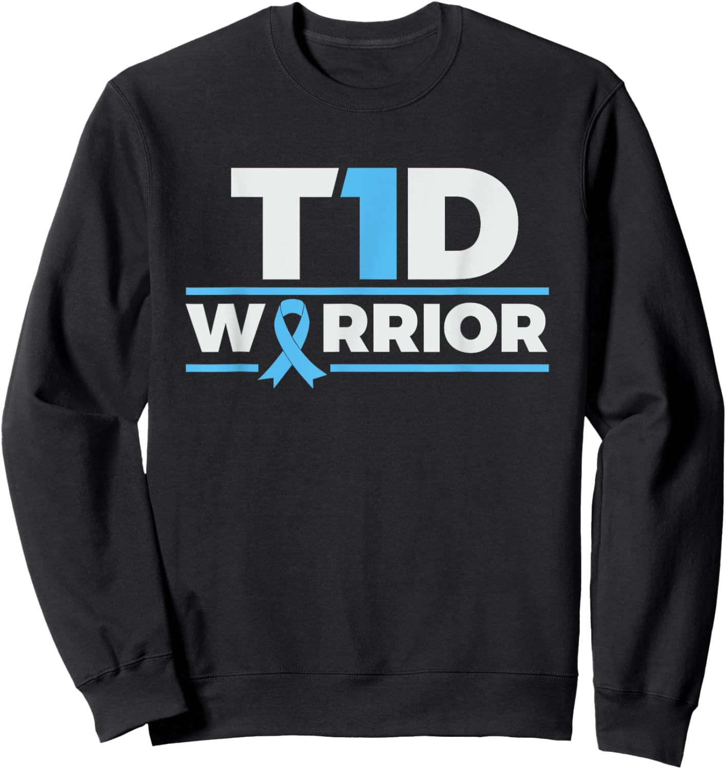 T1D Warrior - Type 1 Diabetes Awareness Diabetic Sweatshirt - Sweatshirt | Black