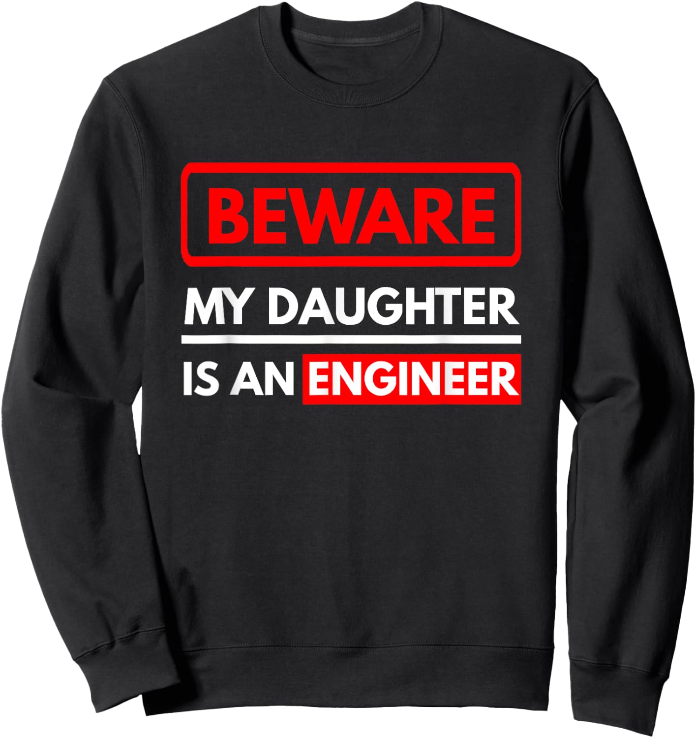 Engineering Gift My Daughter Is An Engineer Sweatshirt - Sweatshirt | Black