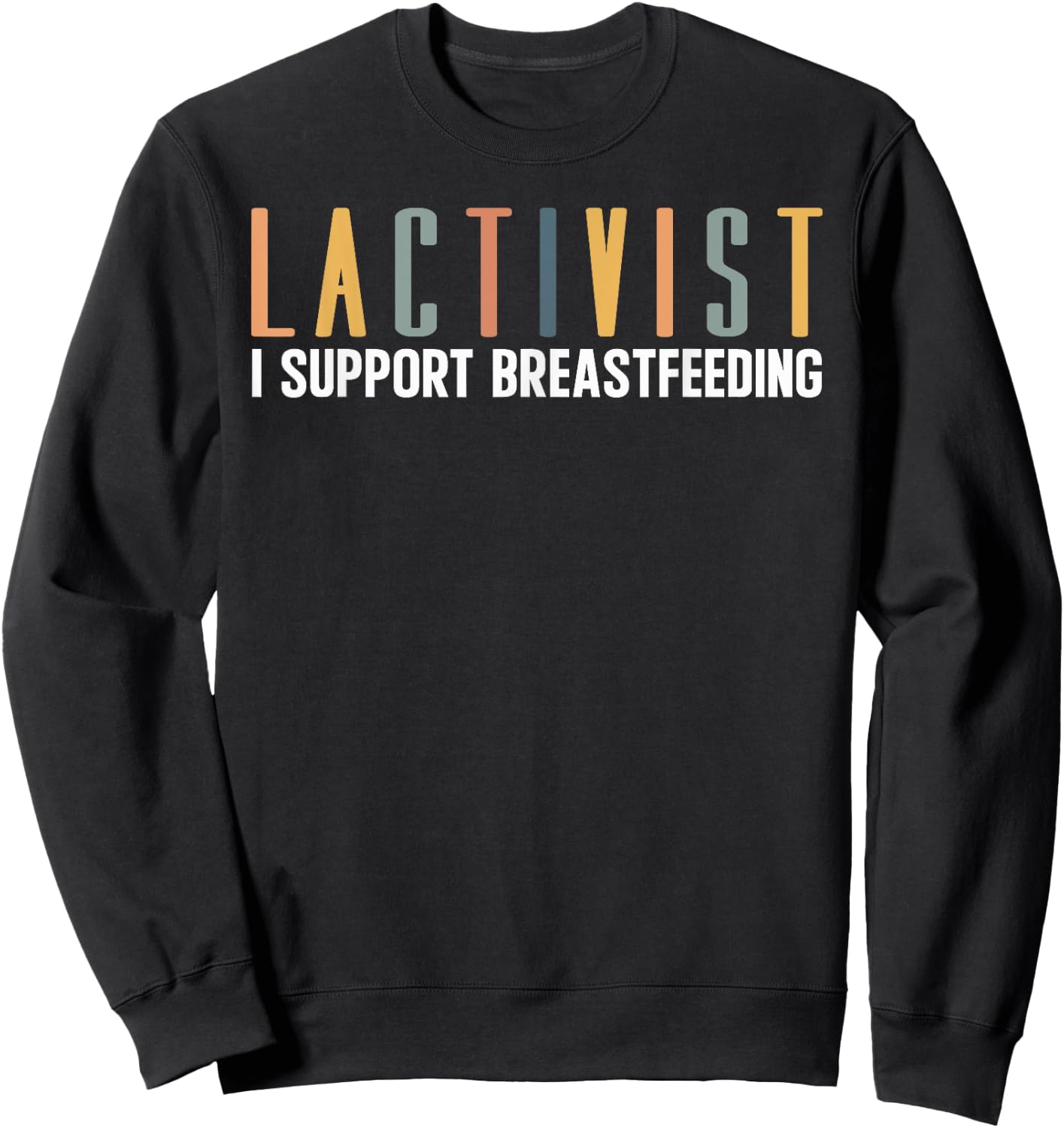 Lactivist Breastfeeding Awareness Breast Milk Lactation Mom Sweatshirt - Sweatshirt | Black