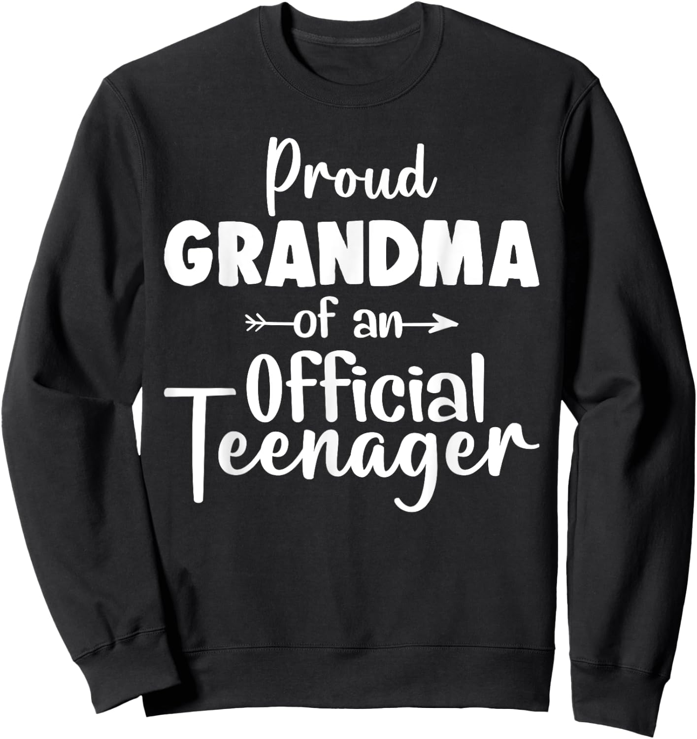 Proud Grandma Of Official Teenager 13th Birthday 13 Yrs Old Sweatshirt - Sweatshirt | Black