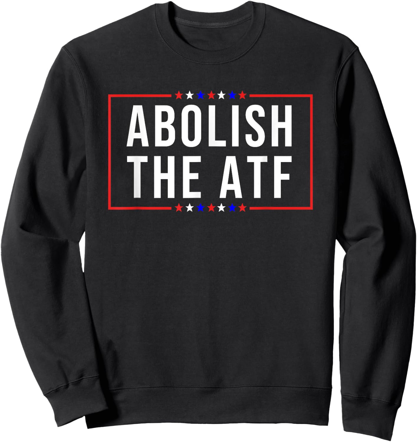 Pro 2A -Adults Patriotic Modern Black Short Sleeve Small Abolish the ATF Gun Control Sweatshirt - Sweatshirt | Black